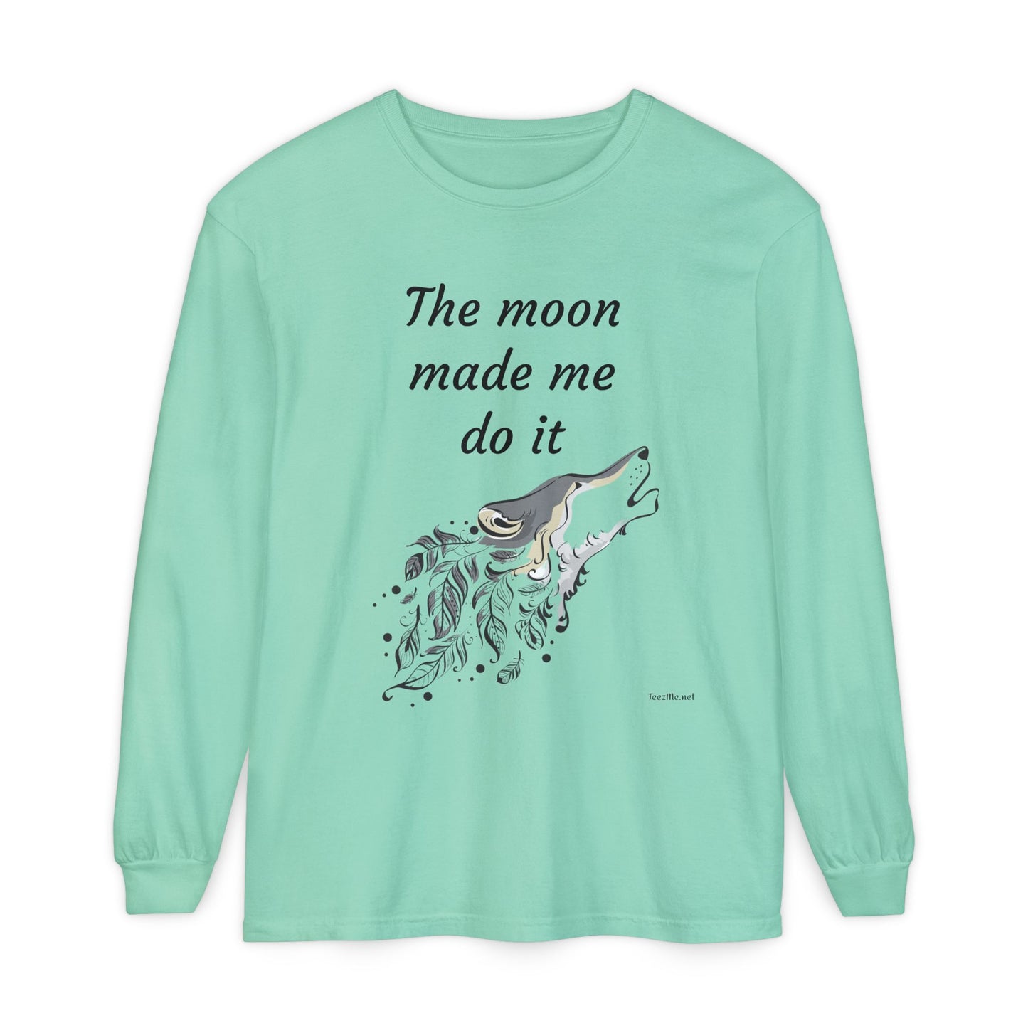 The moon made me do it - Unisex Garment-dyed Long Sleeve T-Shirt