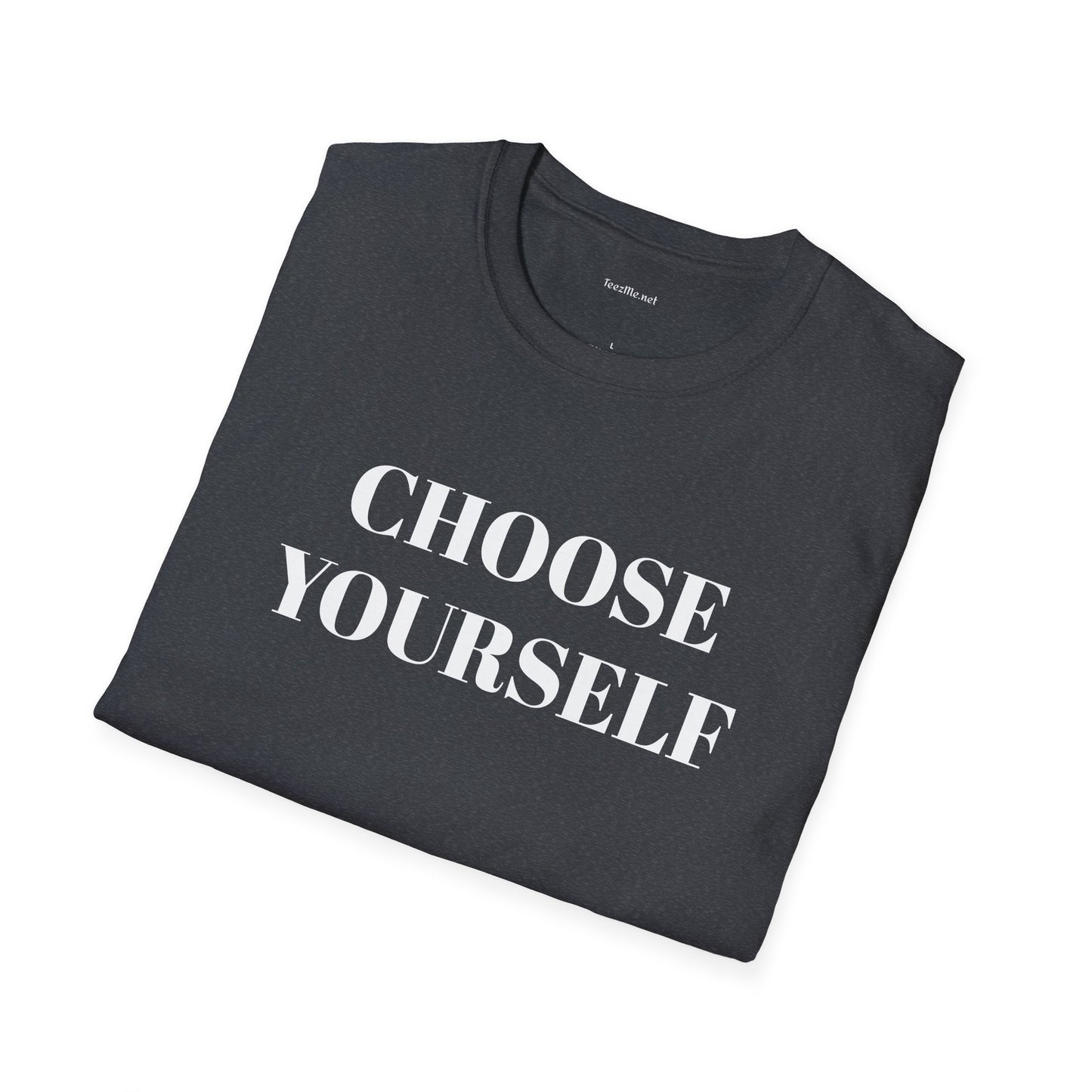 CHOOSE YOURSELF - Unisex Softstyle T-Shirt 100% Cotton Graphic