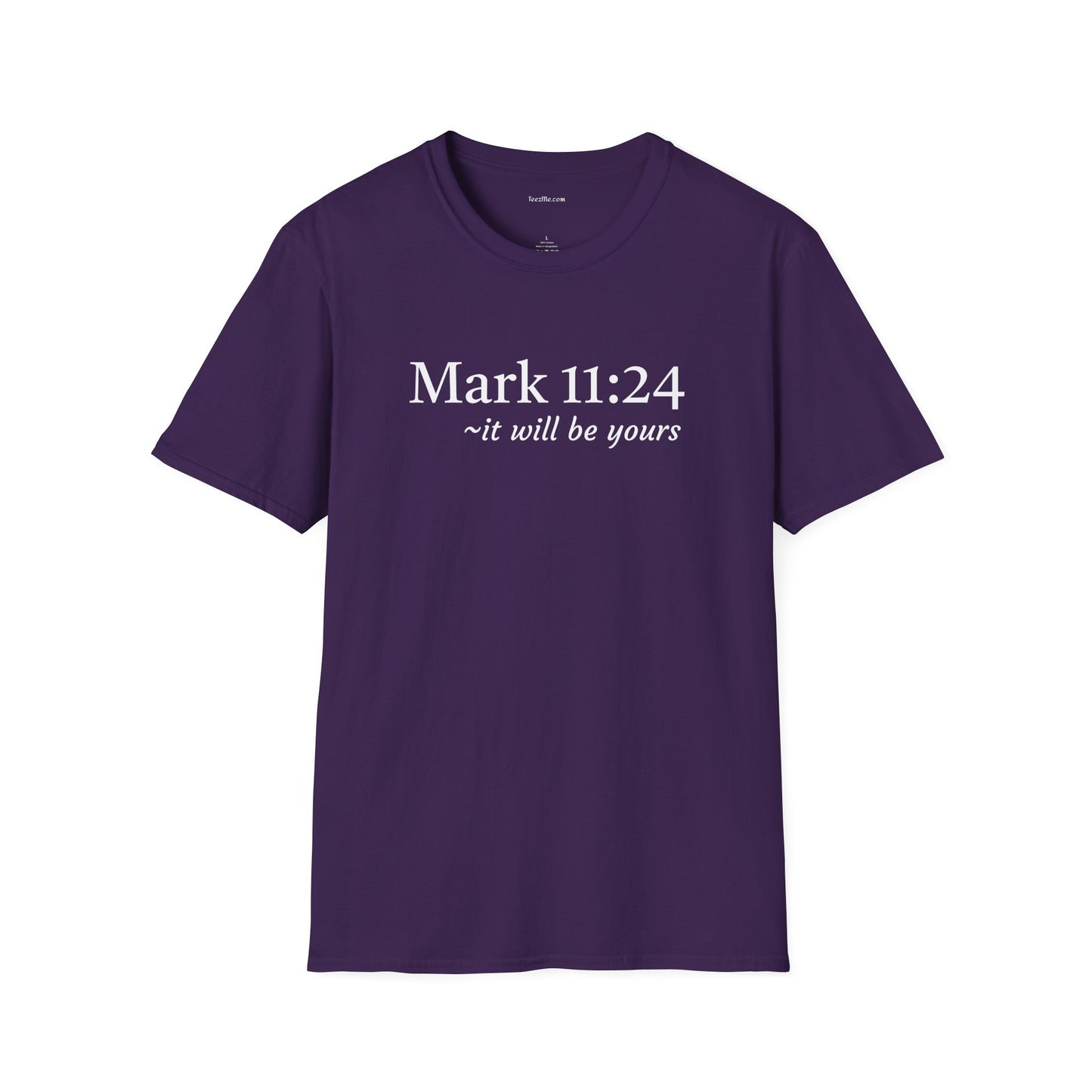 Mark 11:24 - Unisex Softstyle T-Shirt 100% Cotton Graphic
