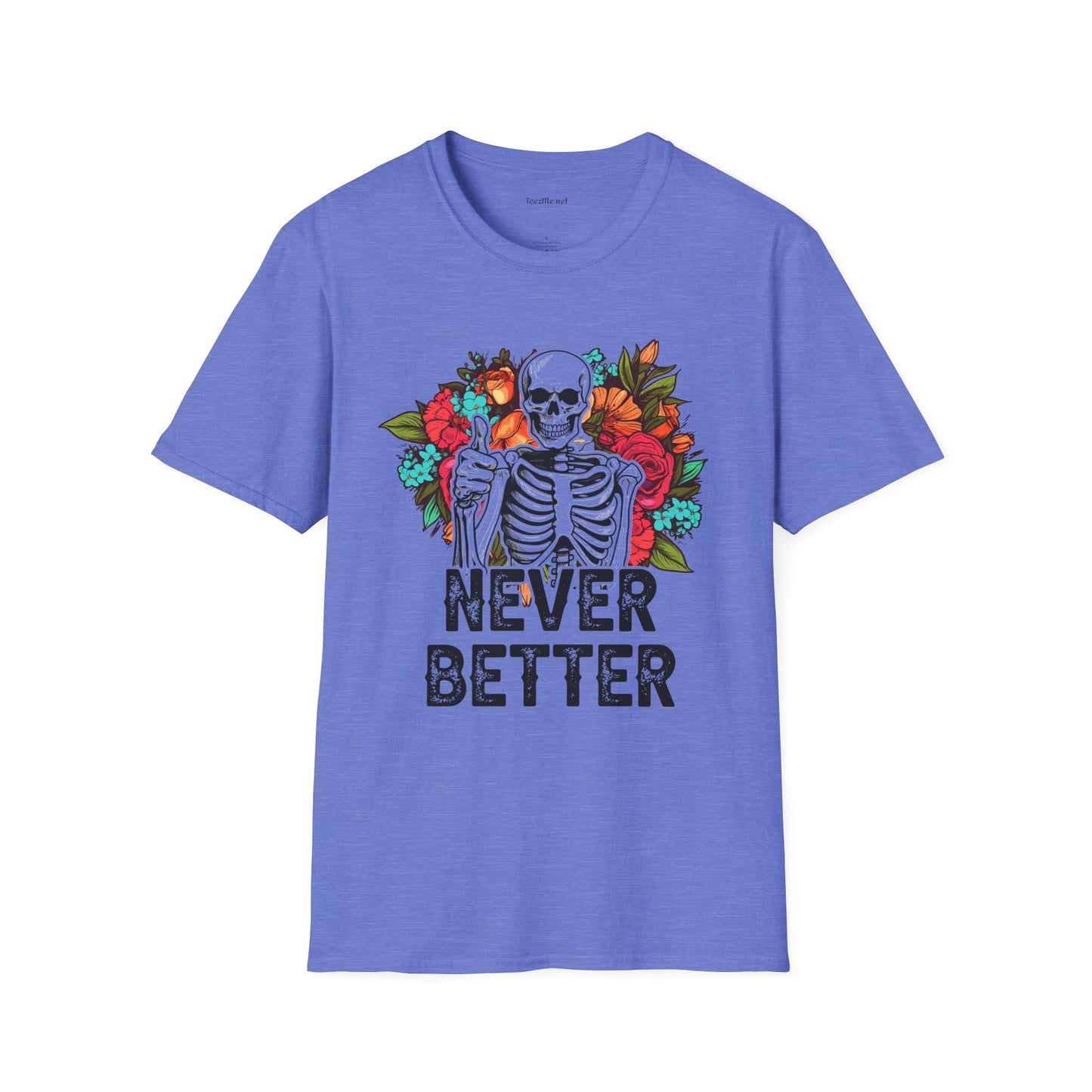 Never Better Unisex Softstyle T-Shirt 100% Cotton Graphic