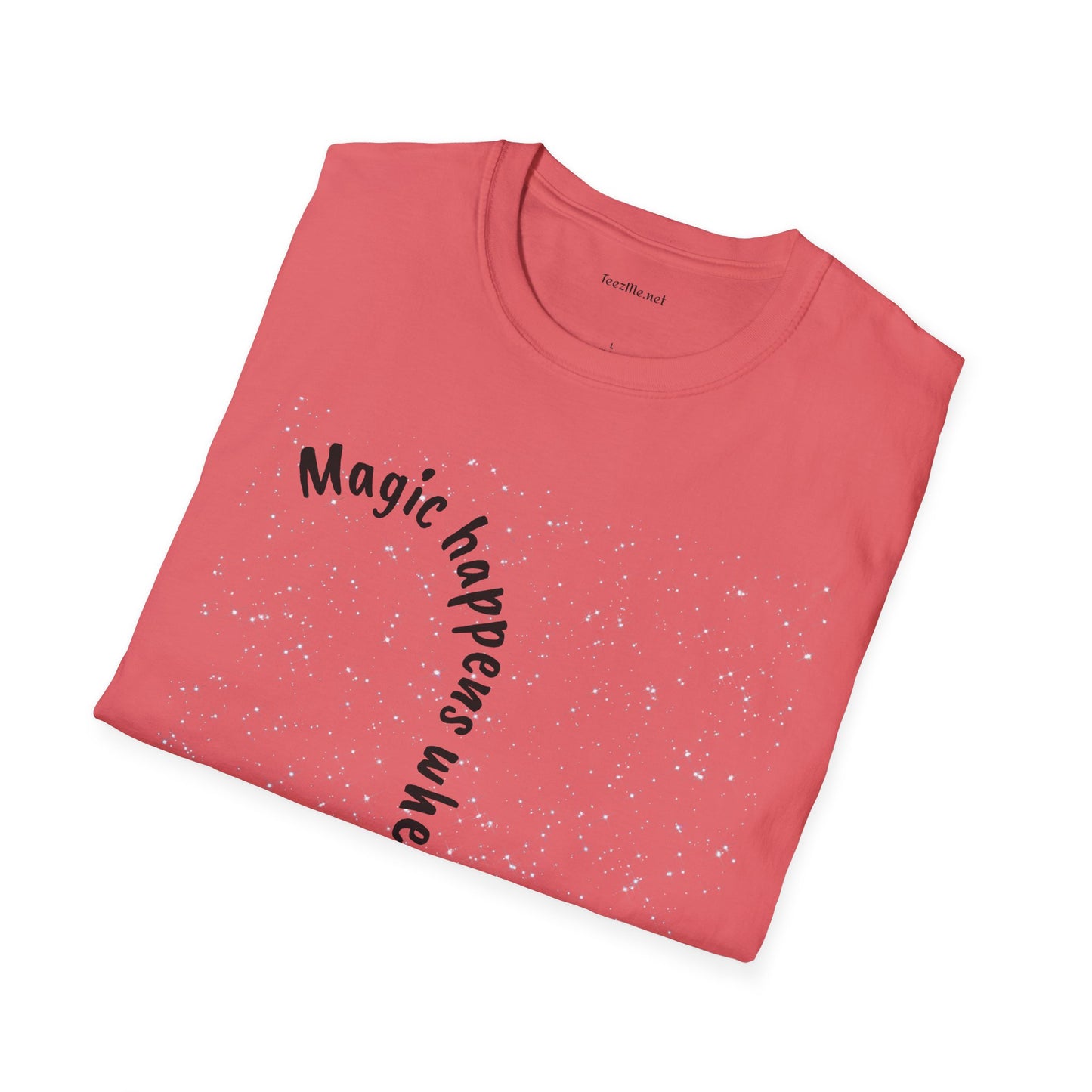 Magic happens when you believe - Unisex Softstyle T-Shirt 100% Cotton Graphic