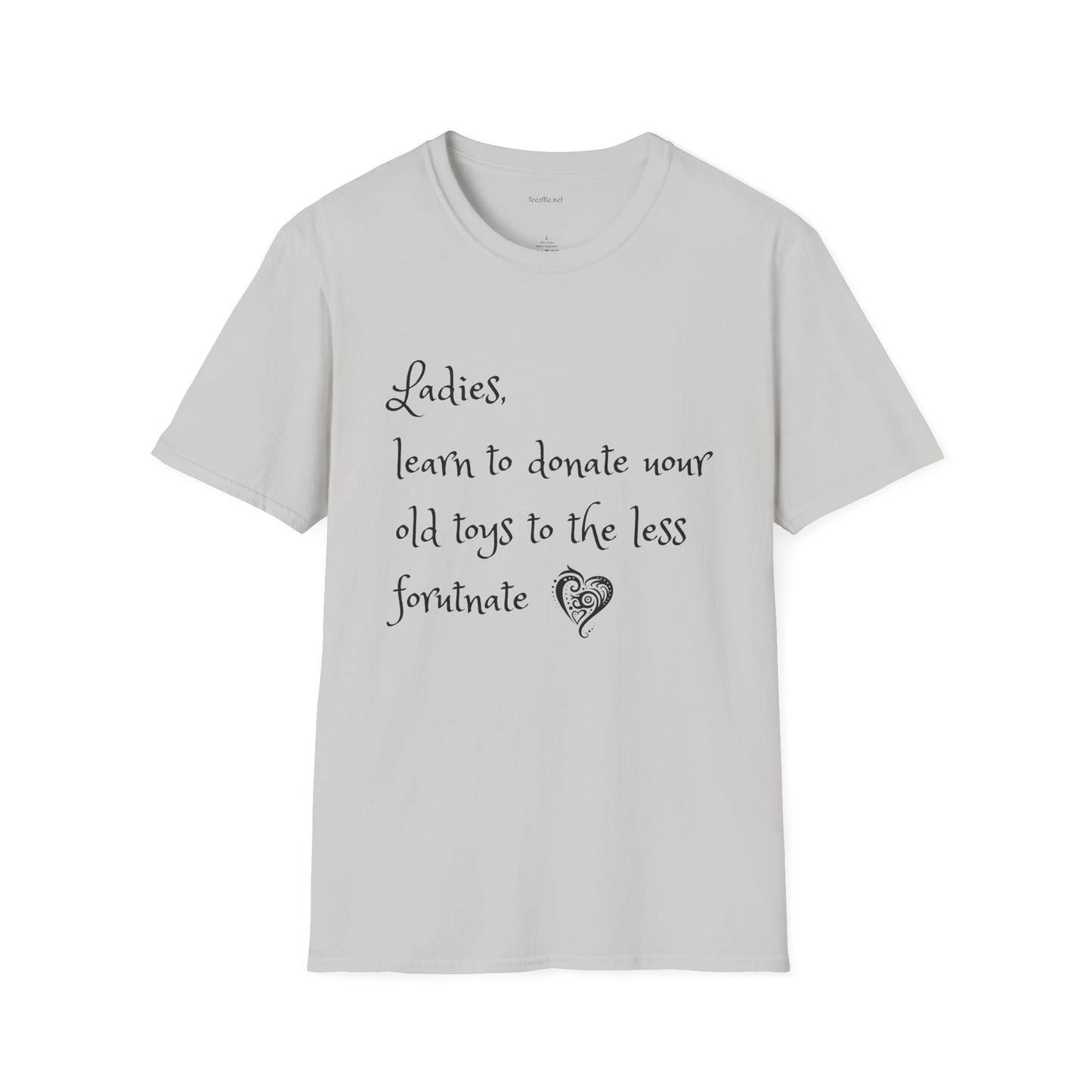 Ladies, learn to donate your old - Unisex Softstyle T-Shirt 100% Cotton Graphic
