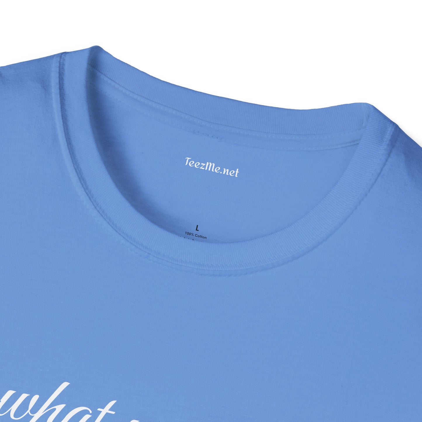 Do what you want - Unisex Softstyle T-Shirt 100% Cotton Graphic