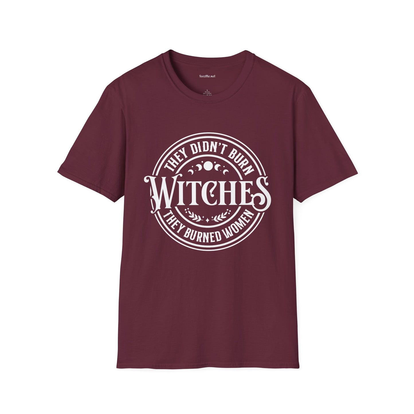 They Didn't Burn Witches Unisex Softstyle T-Shirt 100% Cotton