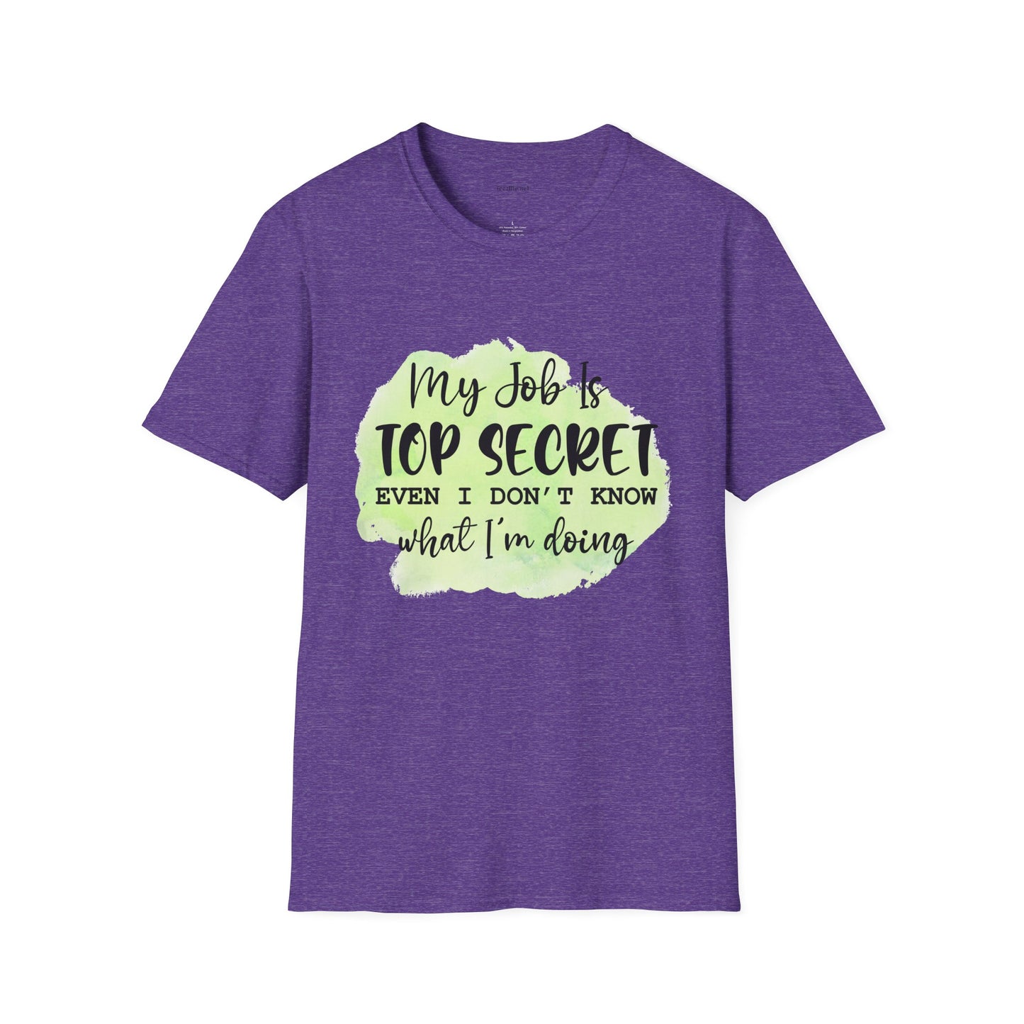My job is Top Secret  - Unisex Softstyle T-Shirt 100% Cotton Graphic