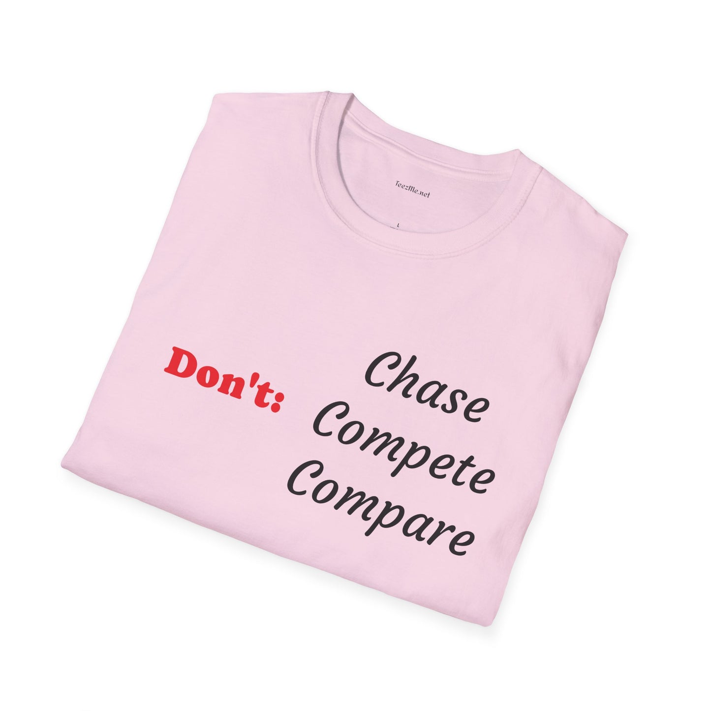 Don't: Chase - Unisex Softstyle T-Shirt 100% Cotton Graphic