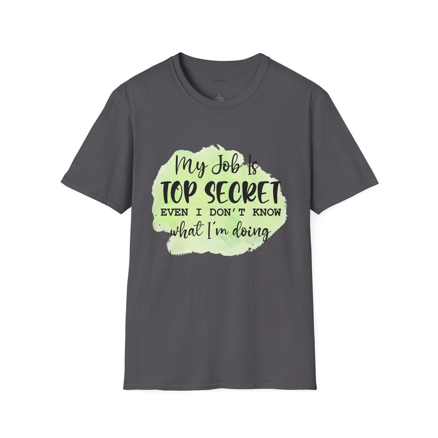 My job is Top Secret  - Unisex Softstyle T-Shirt 100% Cotton Graphic