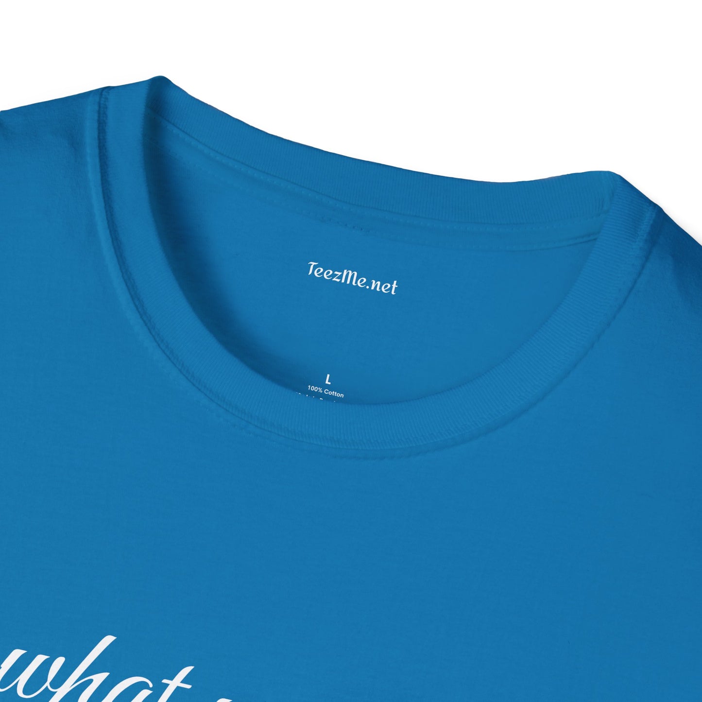 Do what you want - Unisex Softstyle T-Shirt 100% Cotton Graphic