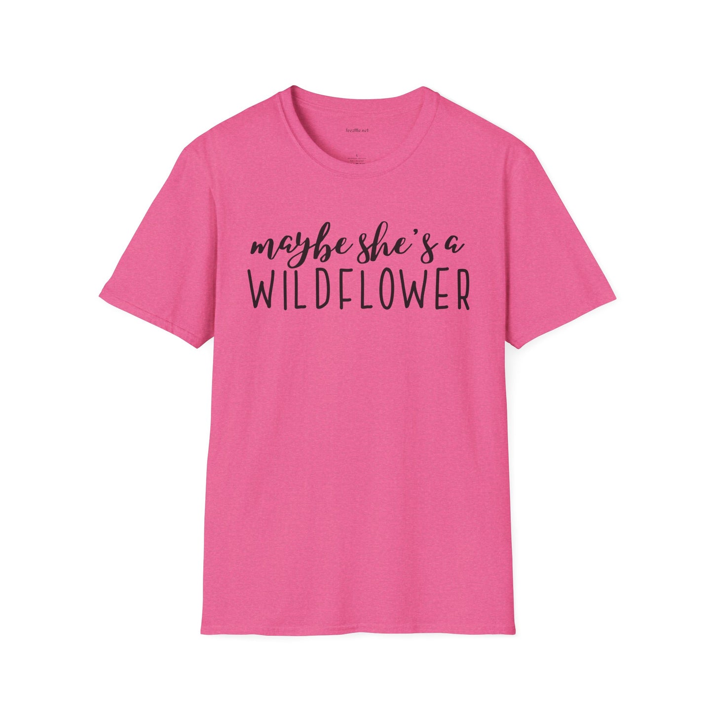 Maybe she's a WILDFLOWER Unisex Softstyle T-Shirt 100% Cotton Graphic