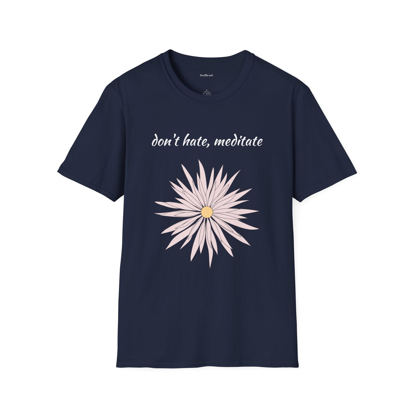 Don't hate, meditate - Unisex Softstyle T-Shirt 100% Cotton Graphic