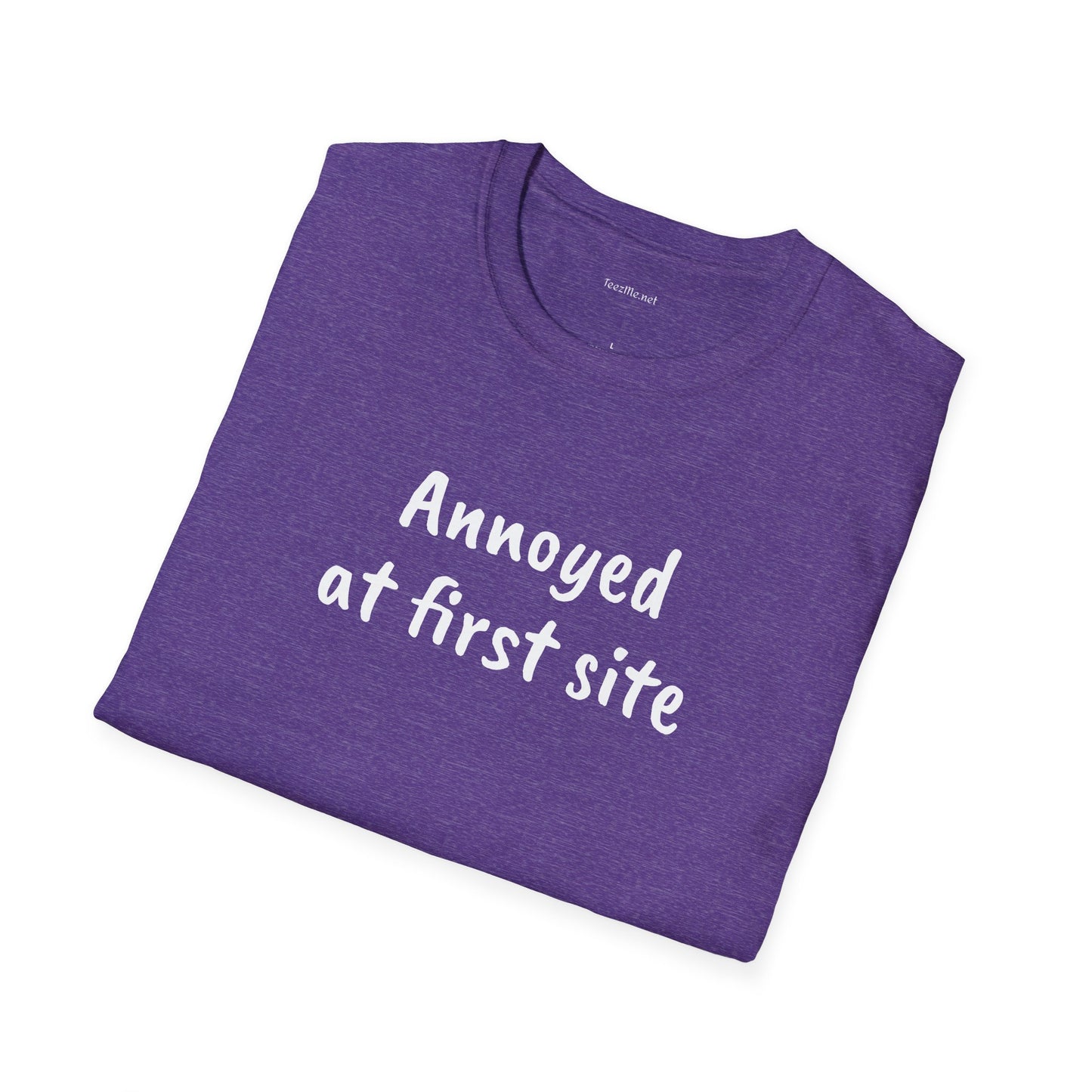 Annoyed at first site - Unisex Softstyle T-Shirt 100% Cotton Graphic