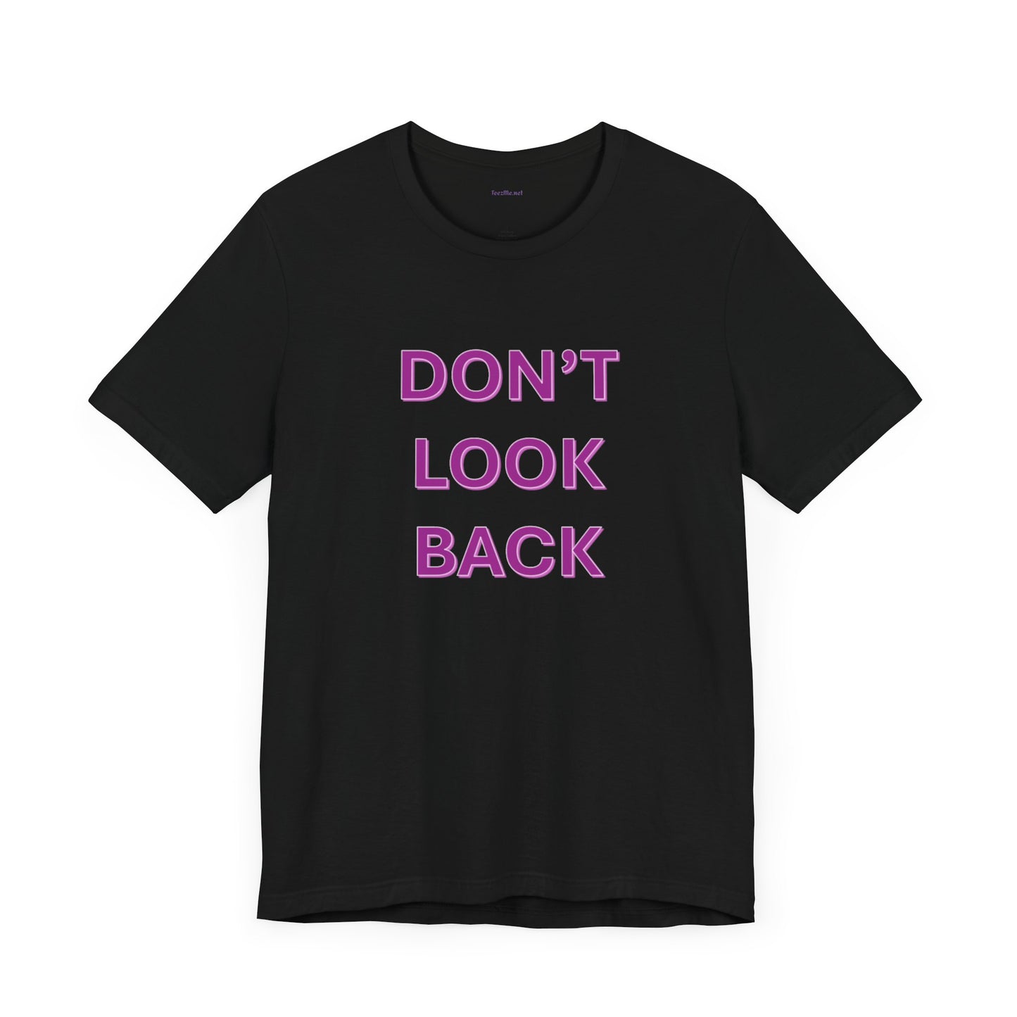 DON'T LOOK BACK - Unisex Jersey Short Sleeve Tee