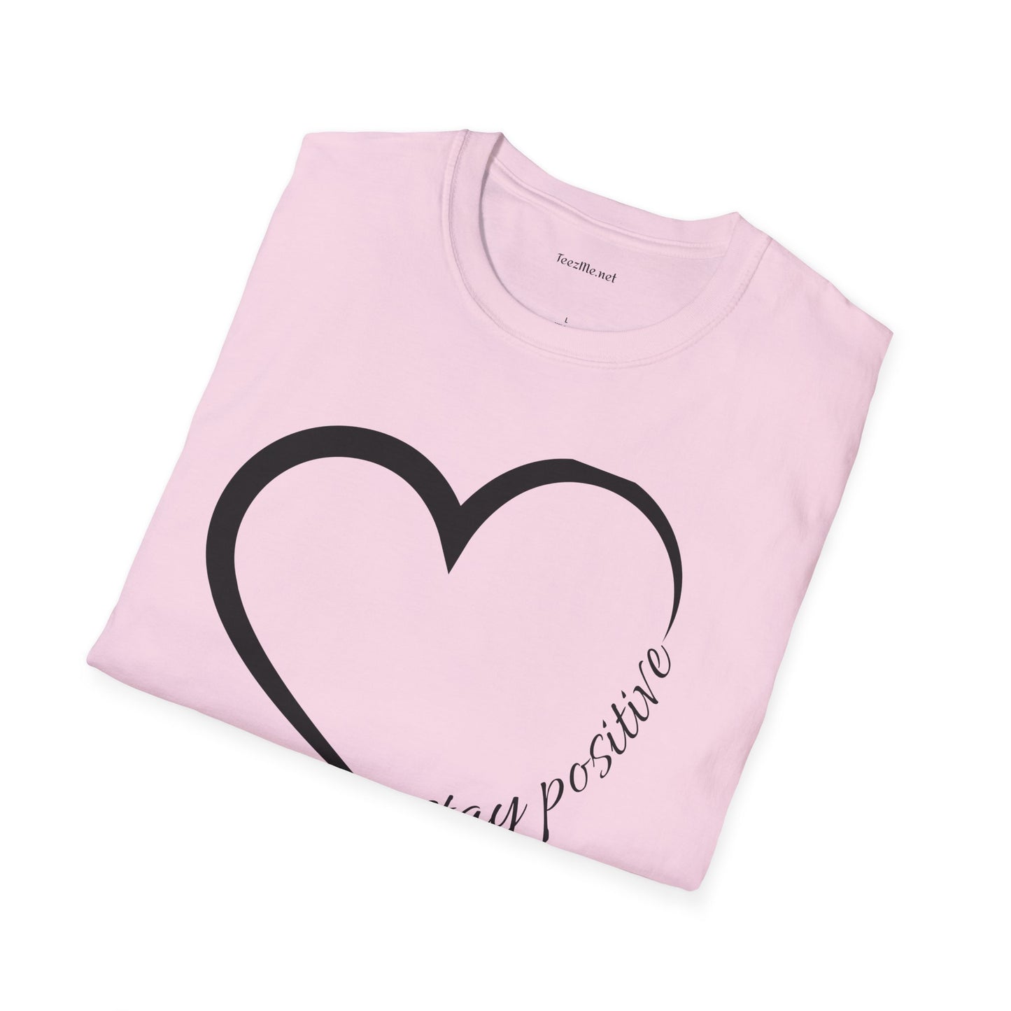 Stay Positive Unisex Softstyle T-Shirt 100% Cotton Graphic