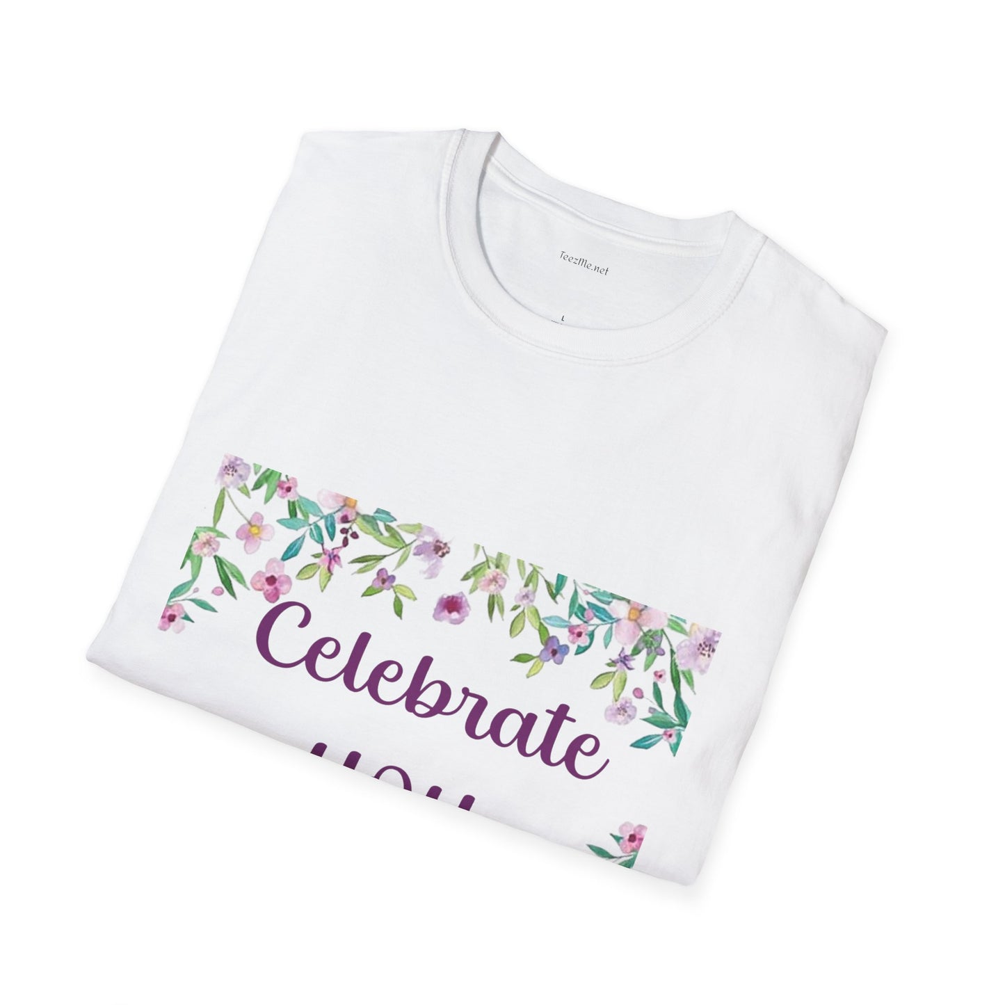 Celebrate You - Unisex Softstyle T-Shirt 100% Cotton Graphic