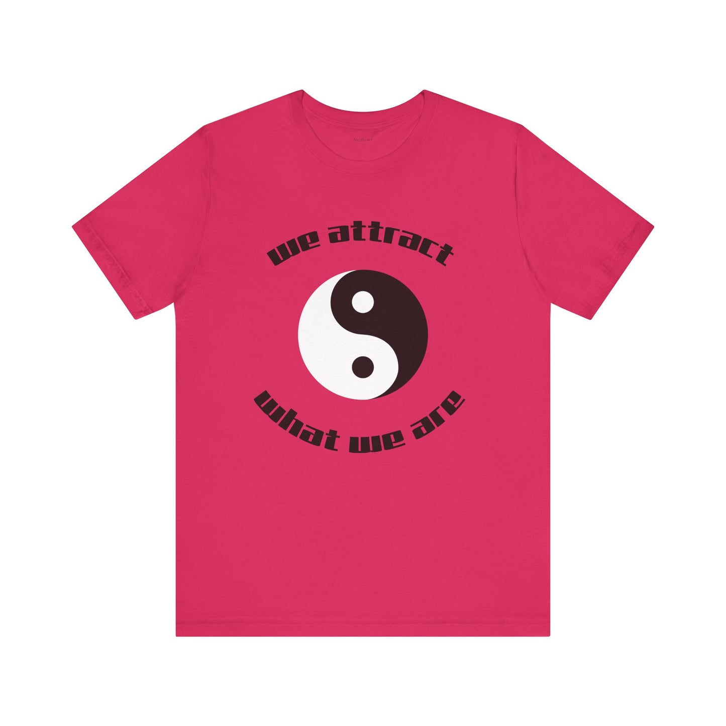 We attract what we are - Unisex Jersey Short Sleeve Tee
