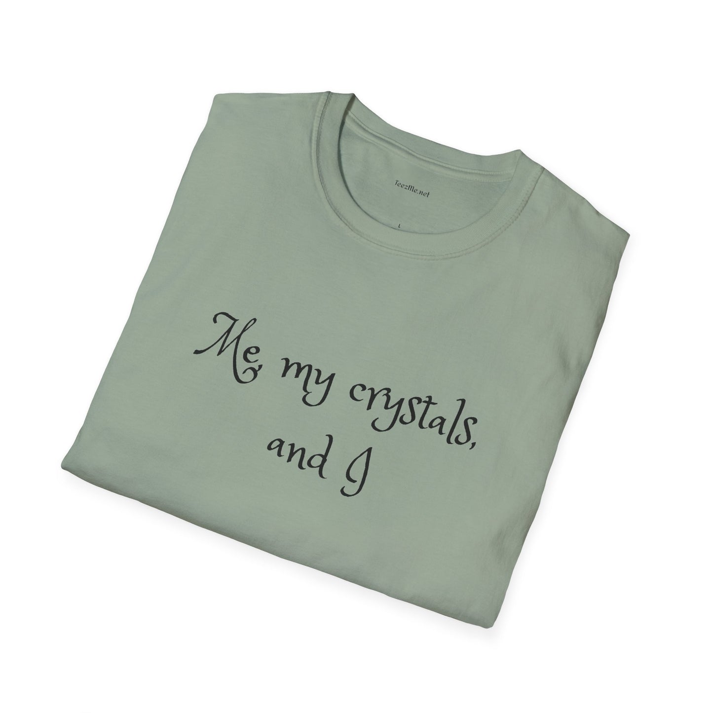 Me, my crystals, and I - Unisex Softstyle T-Shirt 100% Cotton Graphic