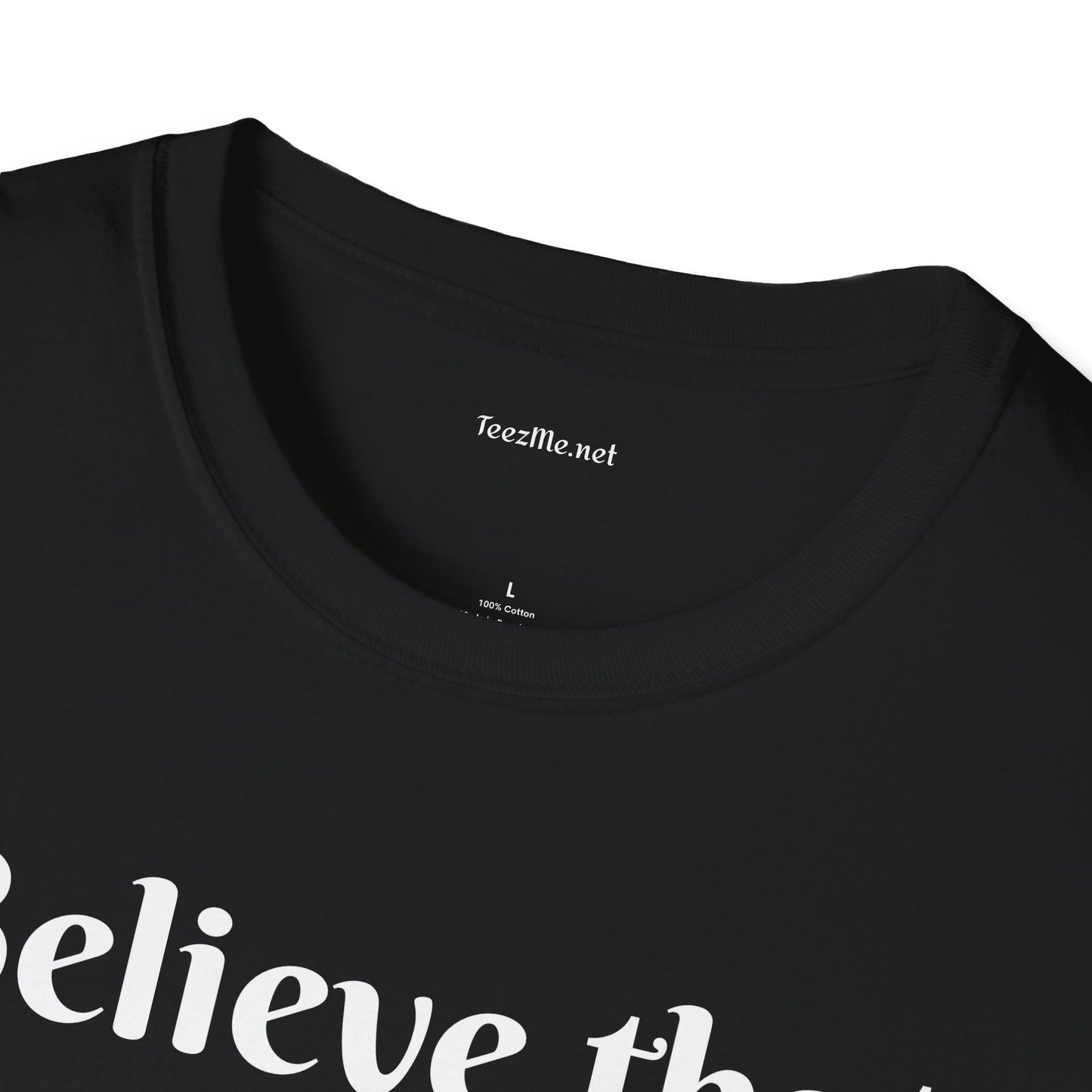 Believe that anything is POSSIBLE - Unisex Softstyle T-Shirt 100% Cotton Graphic
