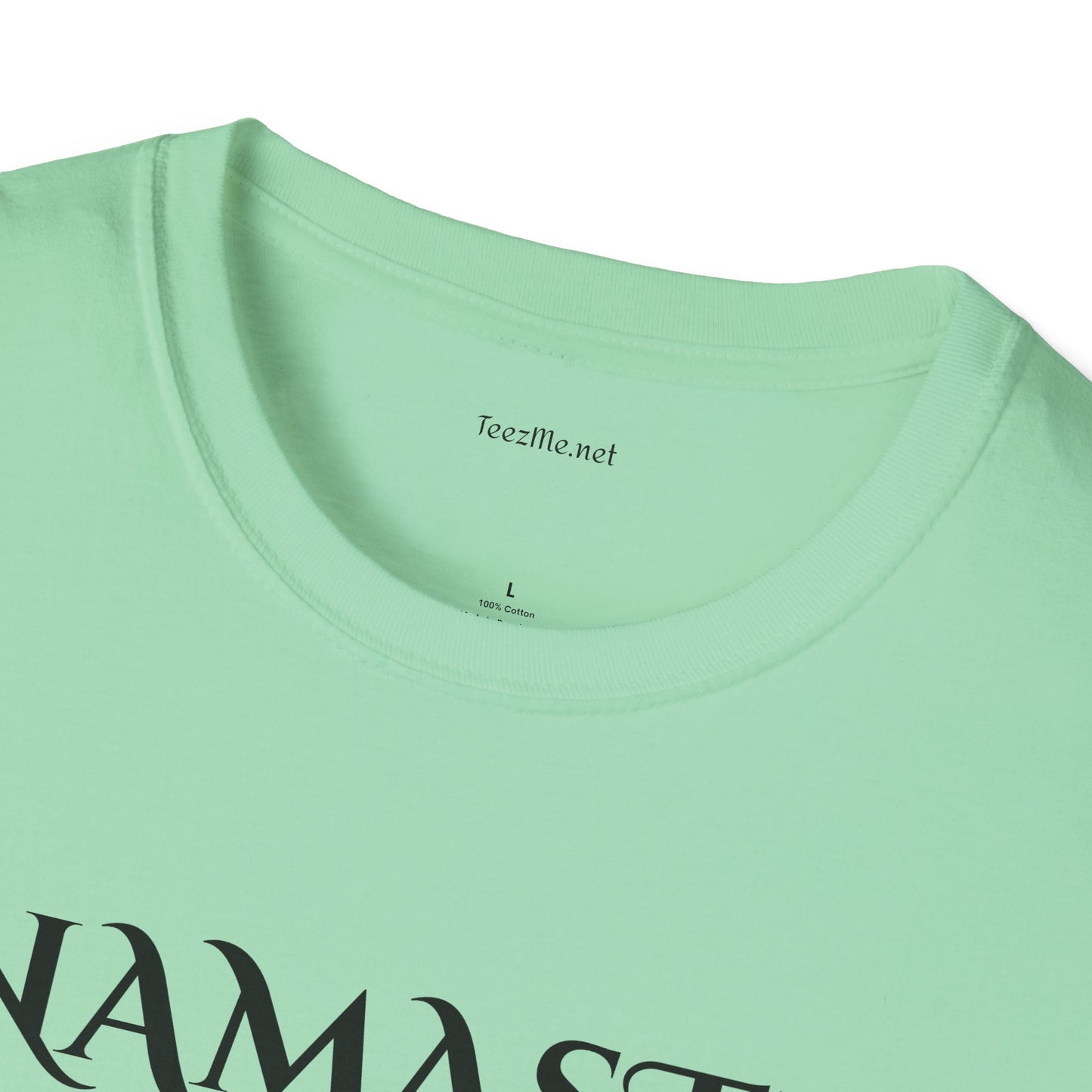 Namaste Bitches - Unisex Softstyle T-Shirt 100% Cotton Graphic