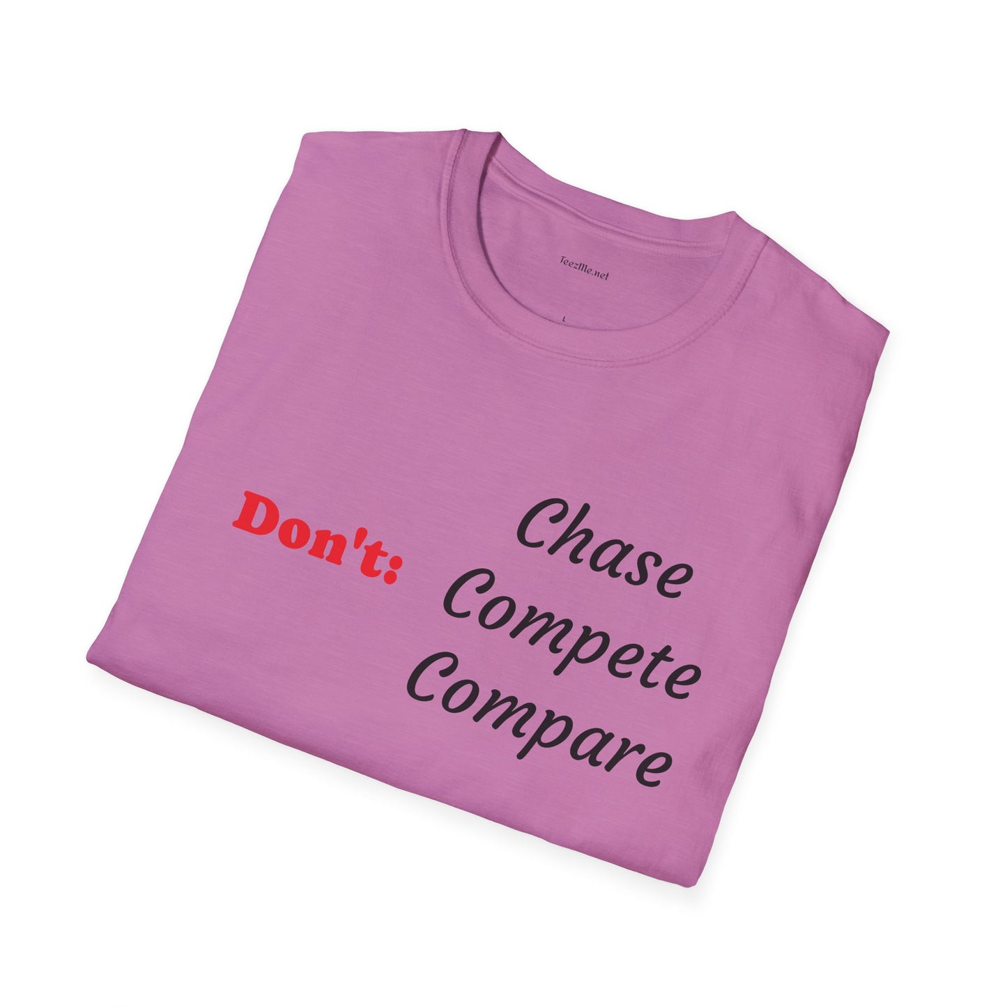 Don't: Chase - Unisex Softstyle T-Shirt 100% Cotton Graphic