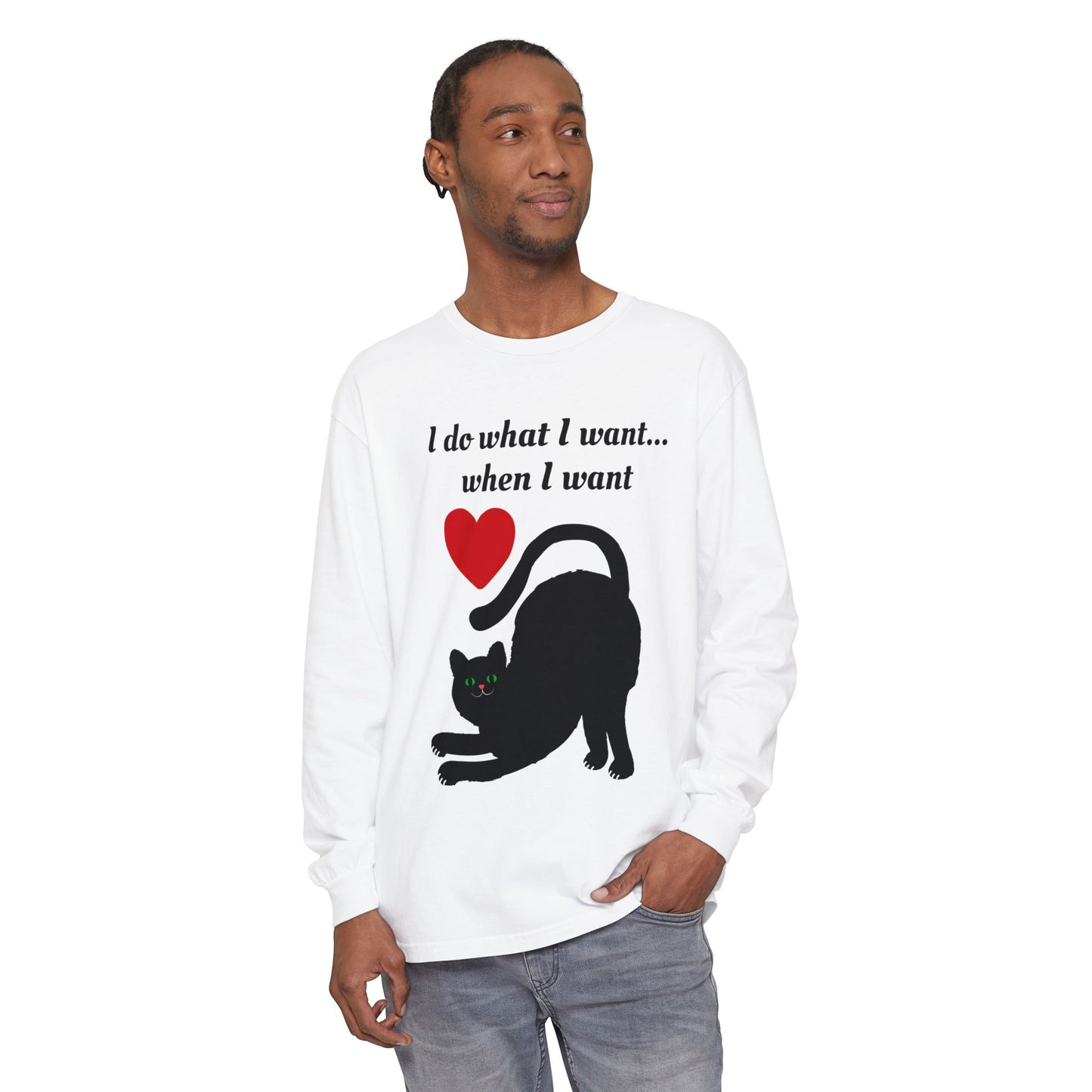 I do what I want - Unisex Garment-dyed Long Sleeve T-Shirt