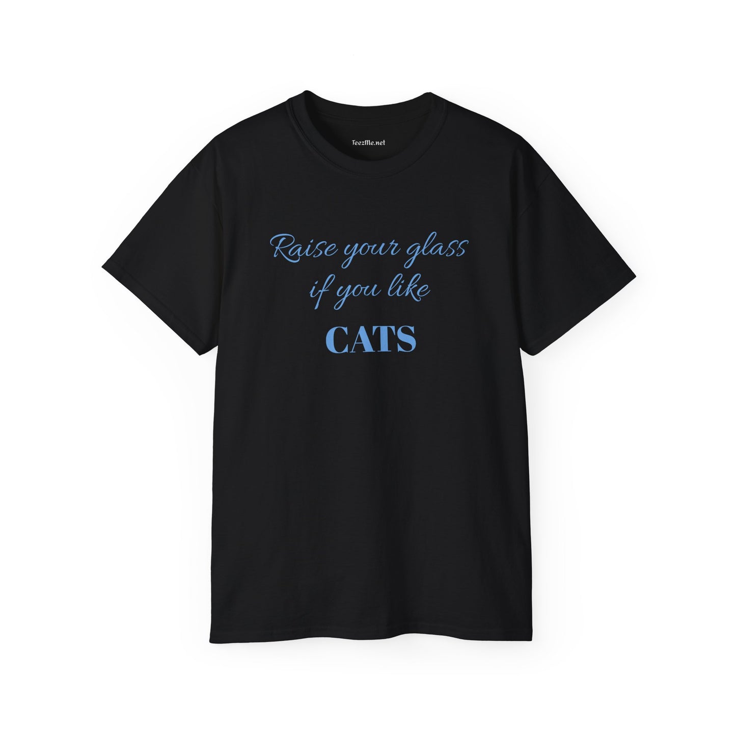 Raise your glass if you like CATS - Unisex Ultra Cotton Tee 100% Cotton Graphic