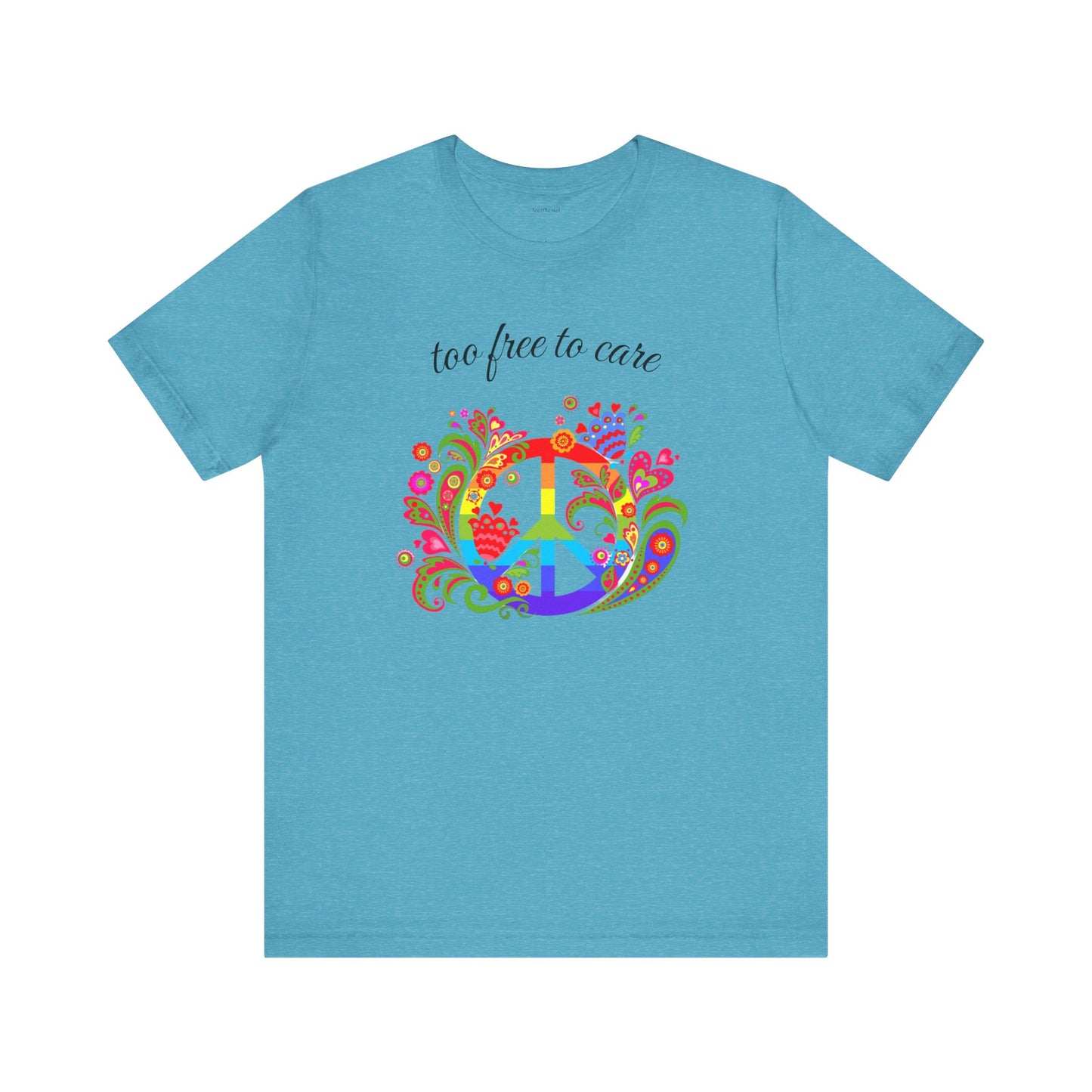 Too free to care - Unisex Jersey Short Sleeve Tee