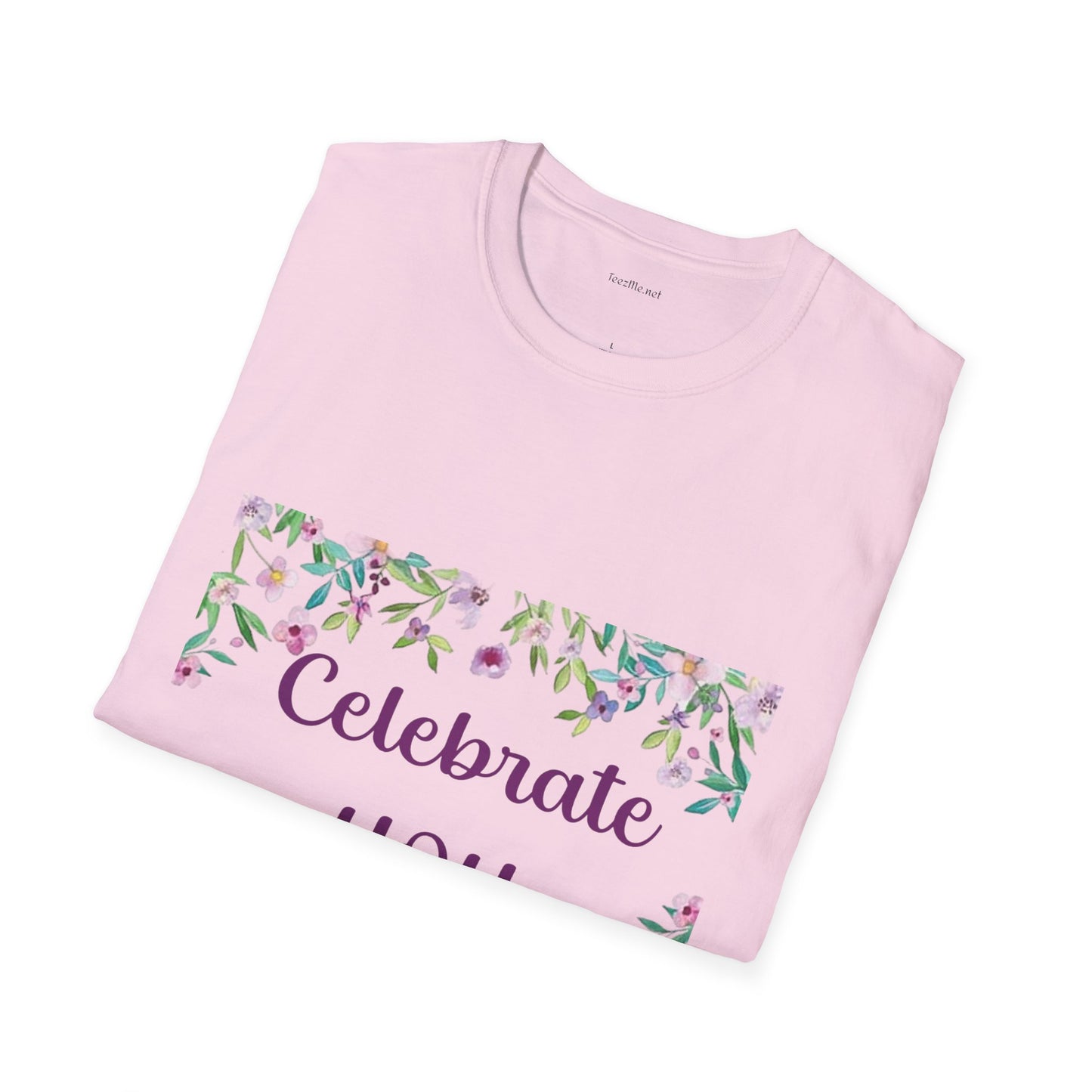 Celebrate You - Unisex Softstyle T-Shirt 100% Cotton Graphic
