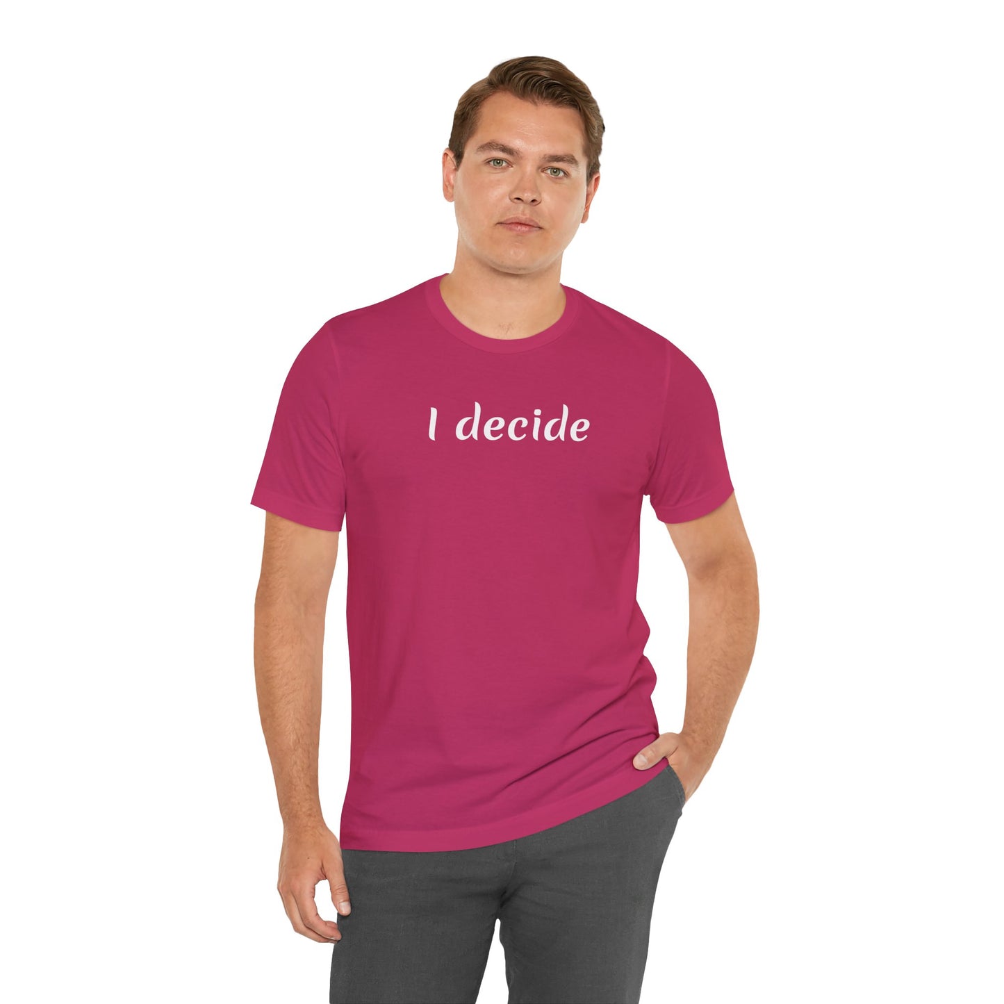 I decide - Unisex Jersey Short Sleeve Tee