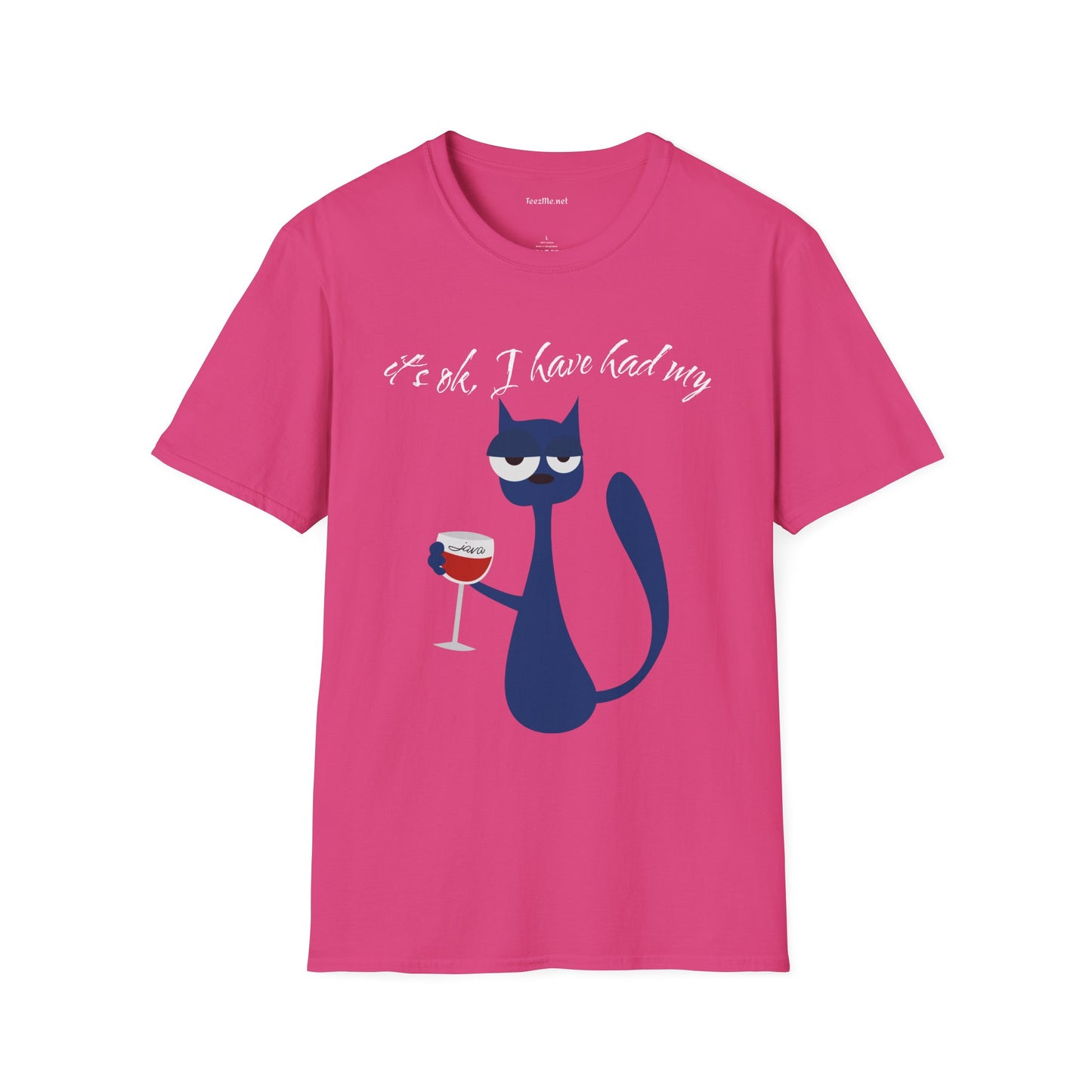 It's ok, I have had my - Unisex Softstyle T-Shirt 100% Cotton Graphic