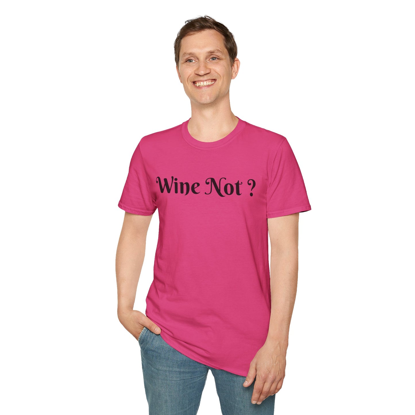 Wine Not ? - Unisex Softstyle T-Shirt 100% Cotton Graphic