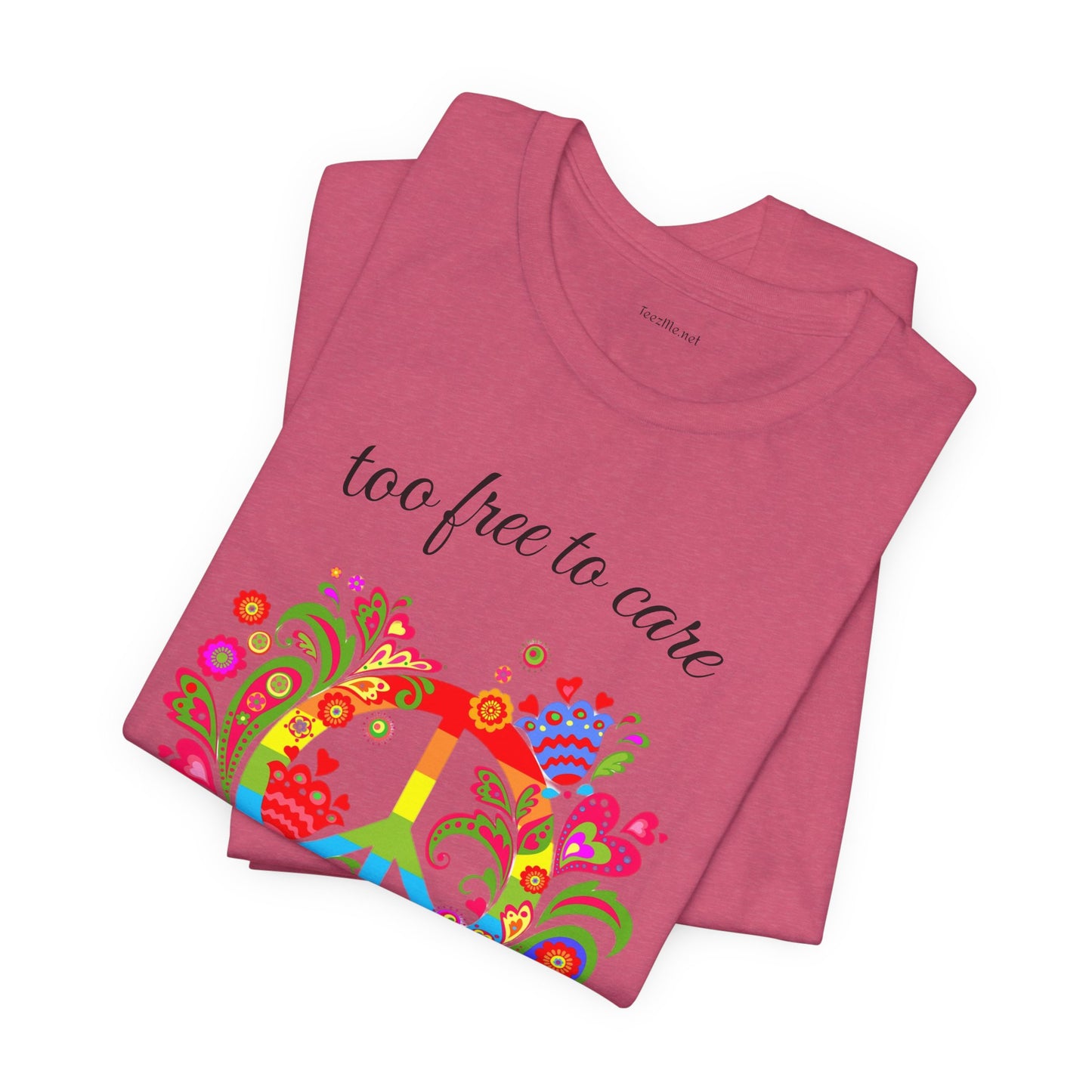 Too free to care - Unisex Jersey Short Sleeve Tee