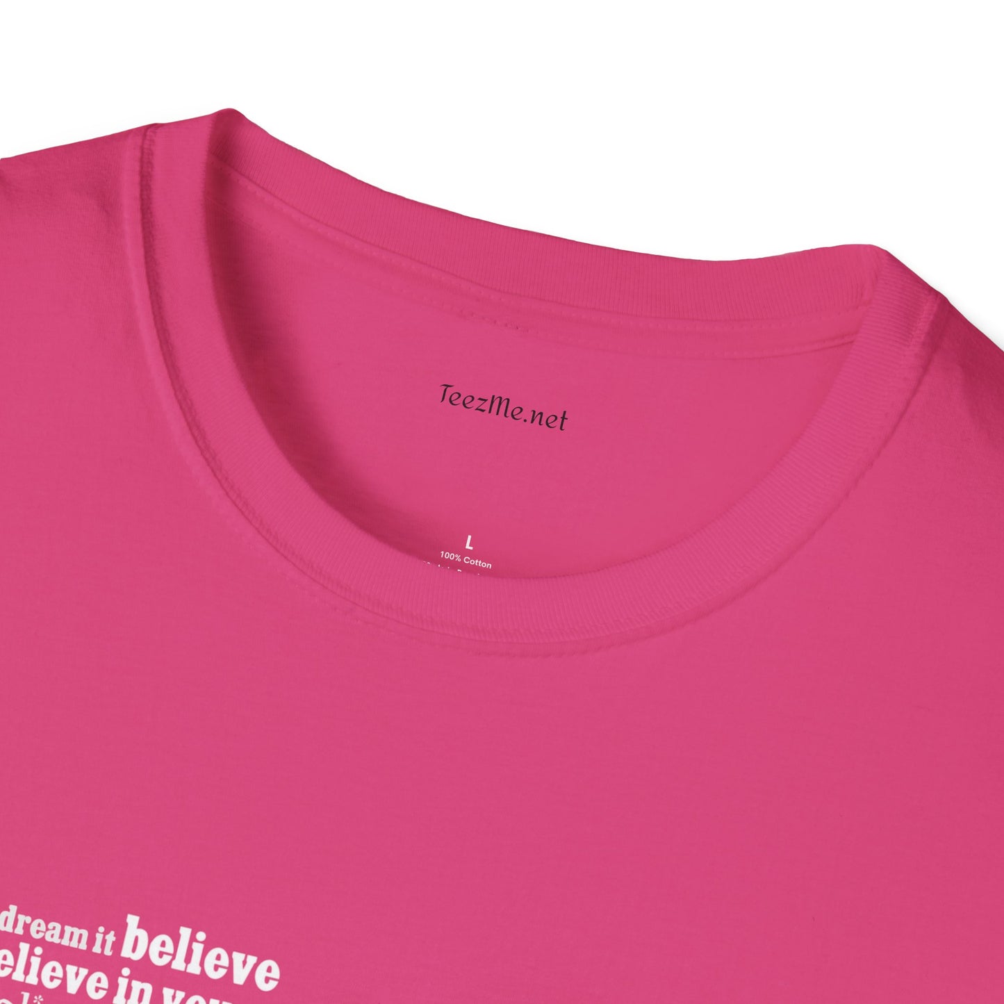 Dream Believe Achieve It - Unisex Softstyle T-Shirt 100% Cotton Graphic