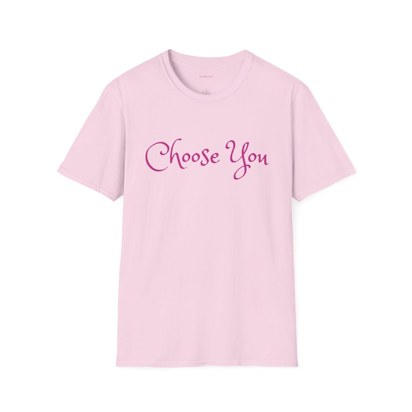 Choose You - Unisex Softstyle T-Shirt 100% Cotton Graphic