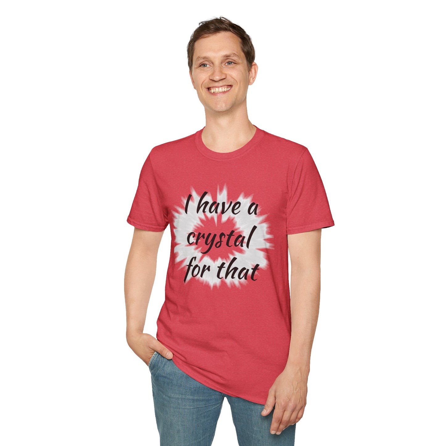 I have a crystal for that - Unisex Softstyle T-Shirt 100% Cotton Graphic