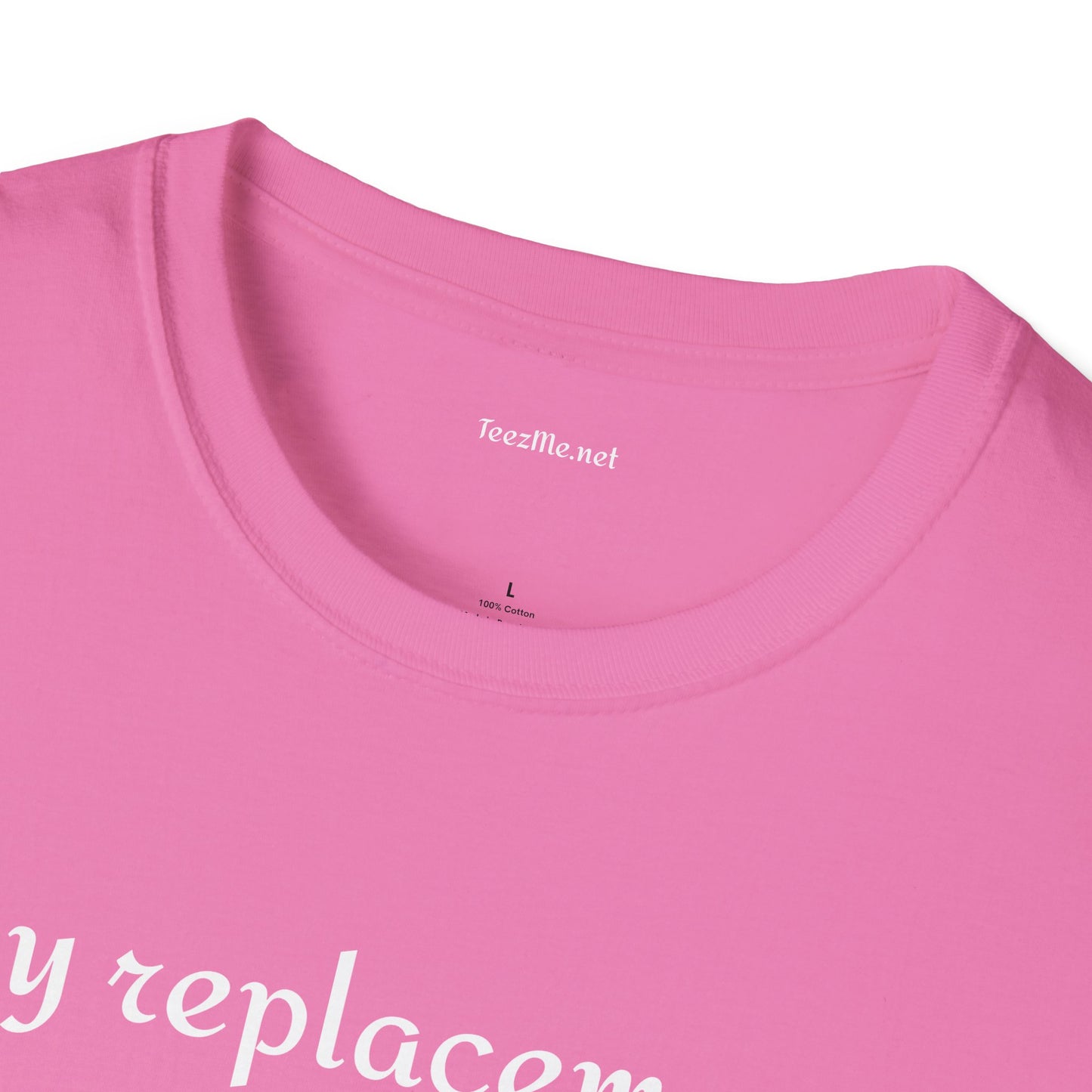My replacement is a downgrade - Unisex Softstyle T-Shirt 100% Cotton Graphic