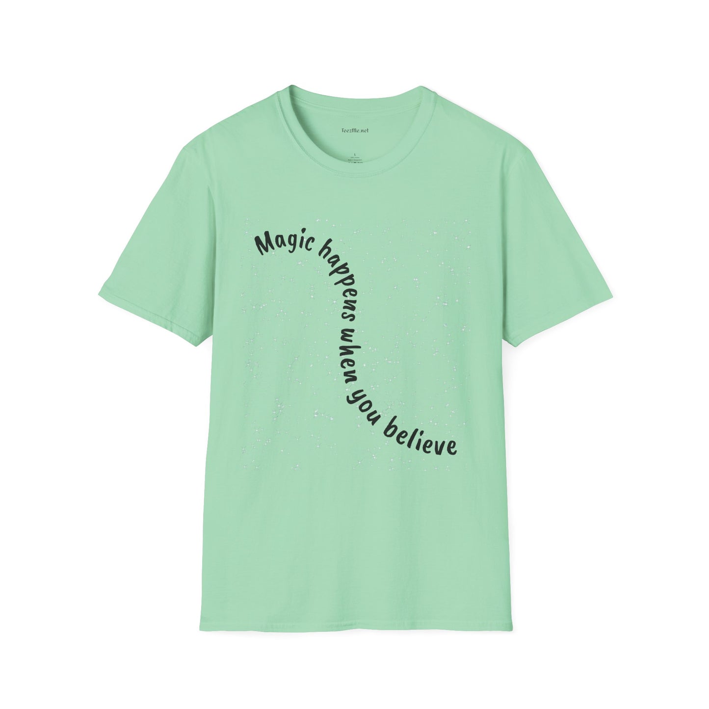 Magic happens when you believe - Unisex Softstyle T-Shirt 100% Cotton Graphic