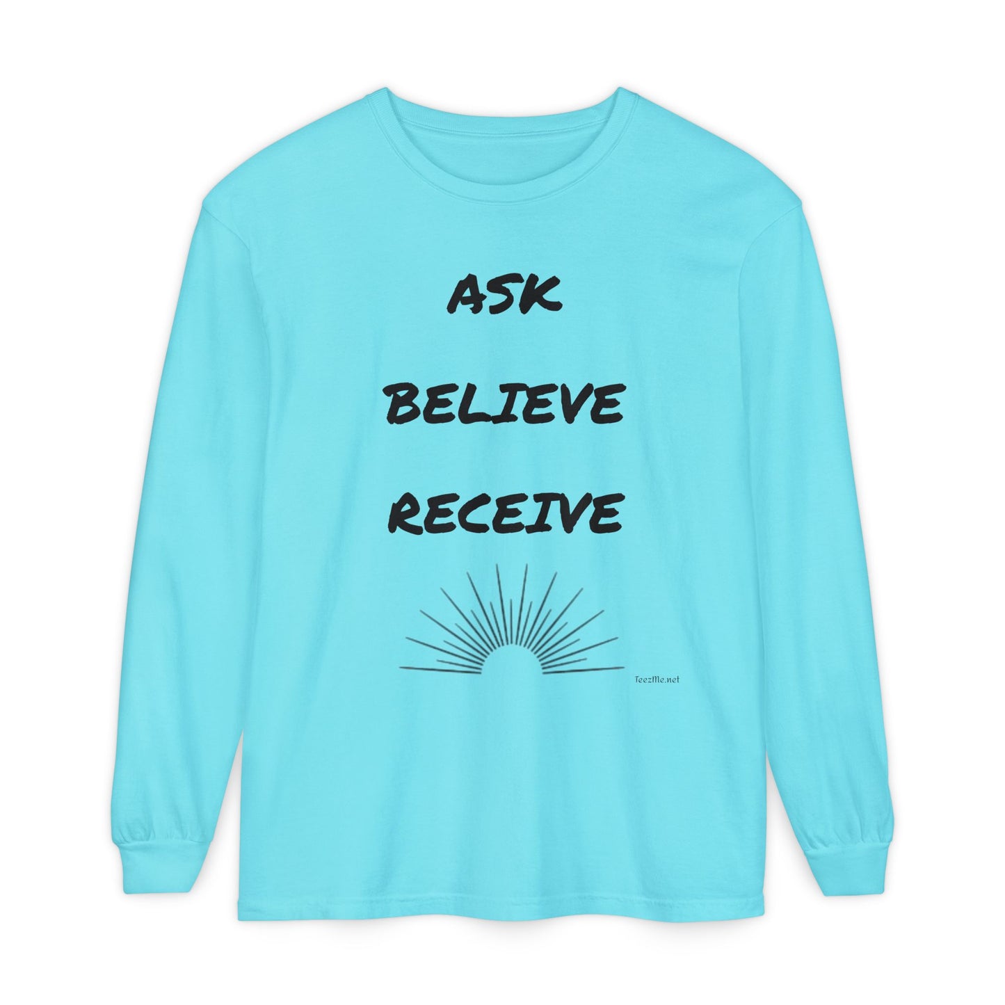 Ask Believe Receive - Unisex Garment-dyed Long Sleeve T-Shirt