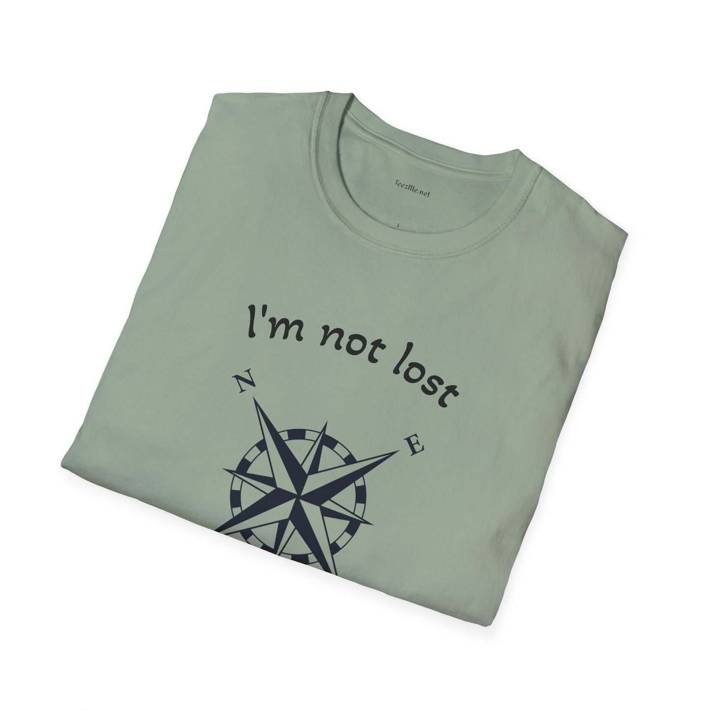 I'm not lost - Unisex Softstyle T-Shirt 100% Cotton Graphic