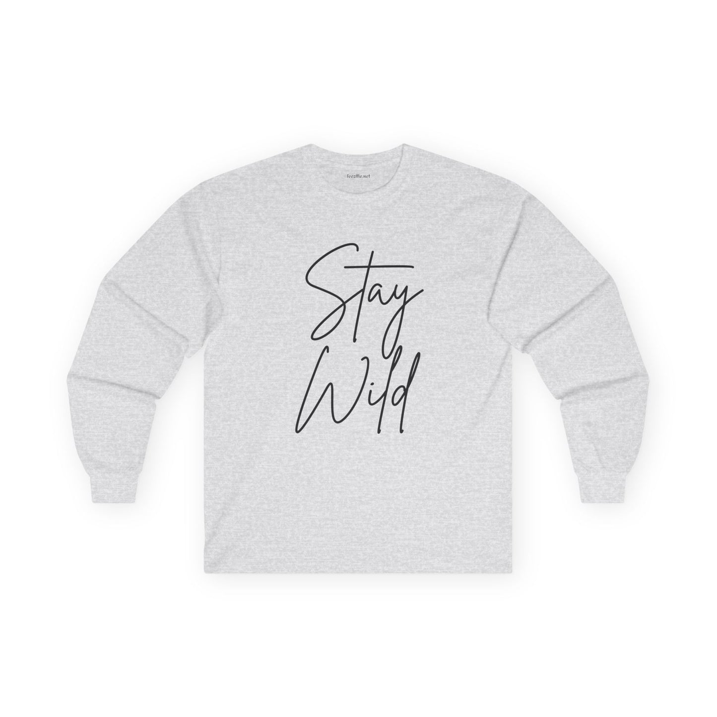 Stay Wild Unisex Ultra Cotton Long Sleeve Tee