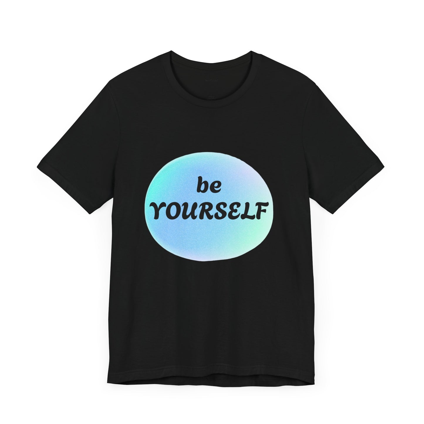 Be YOURSELF - Unisex Jersey Short Sleeve Tee