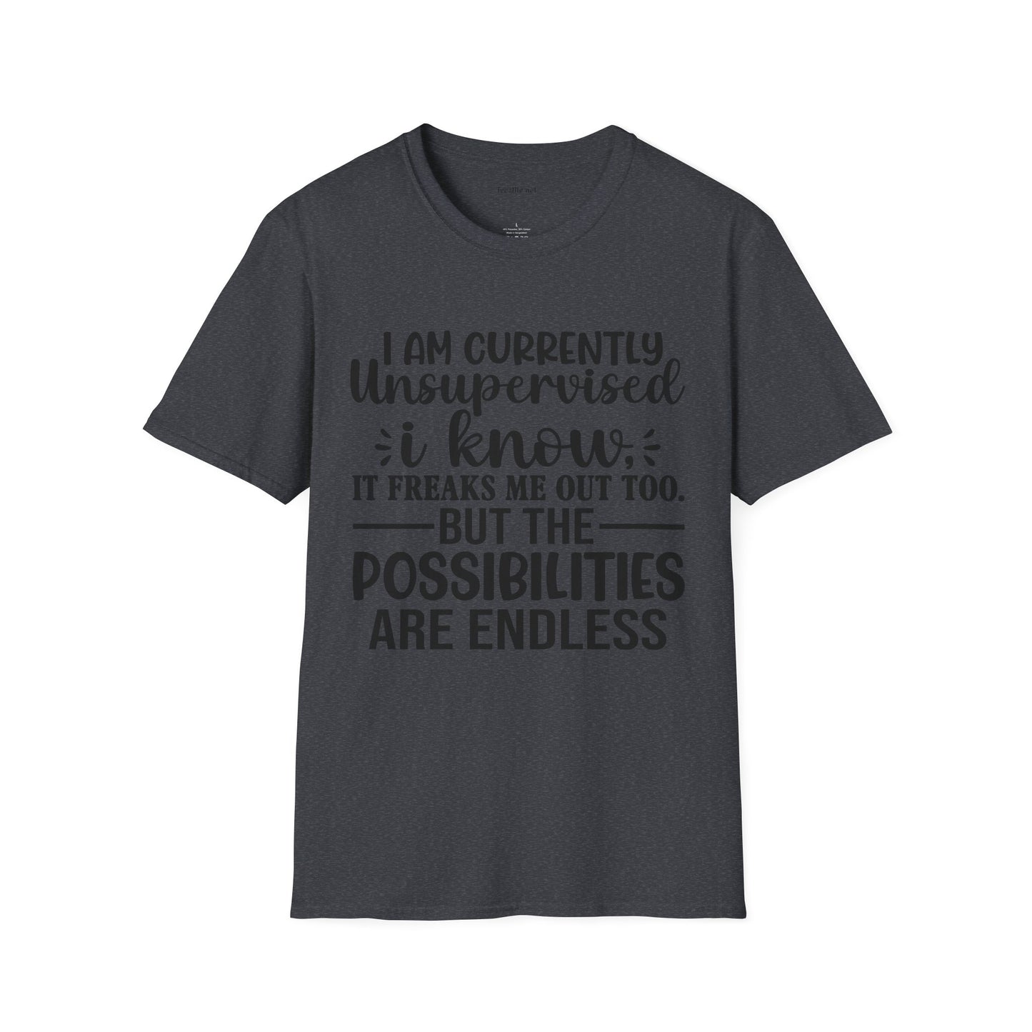 I am Currently Unsupervised Unisex SoftStyle T-Shirt 100% Cotton