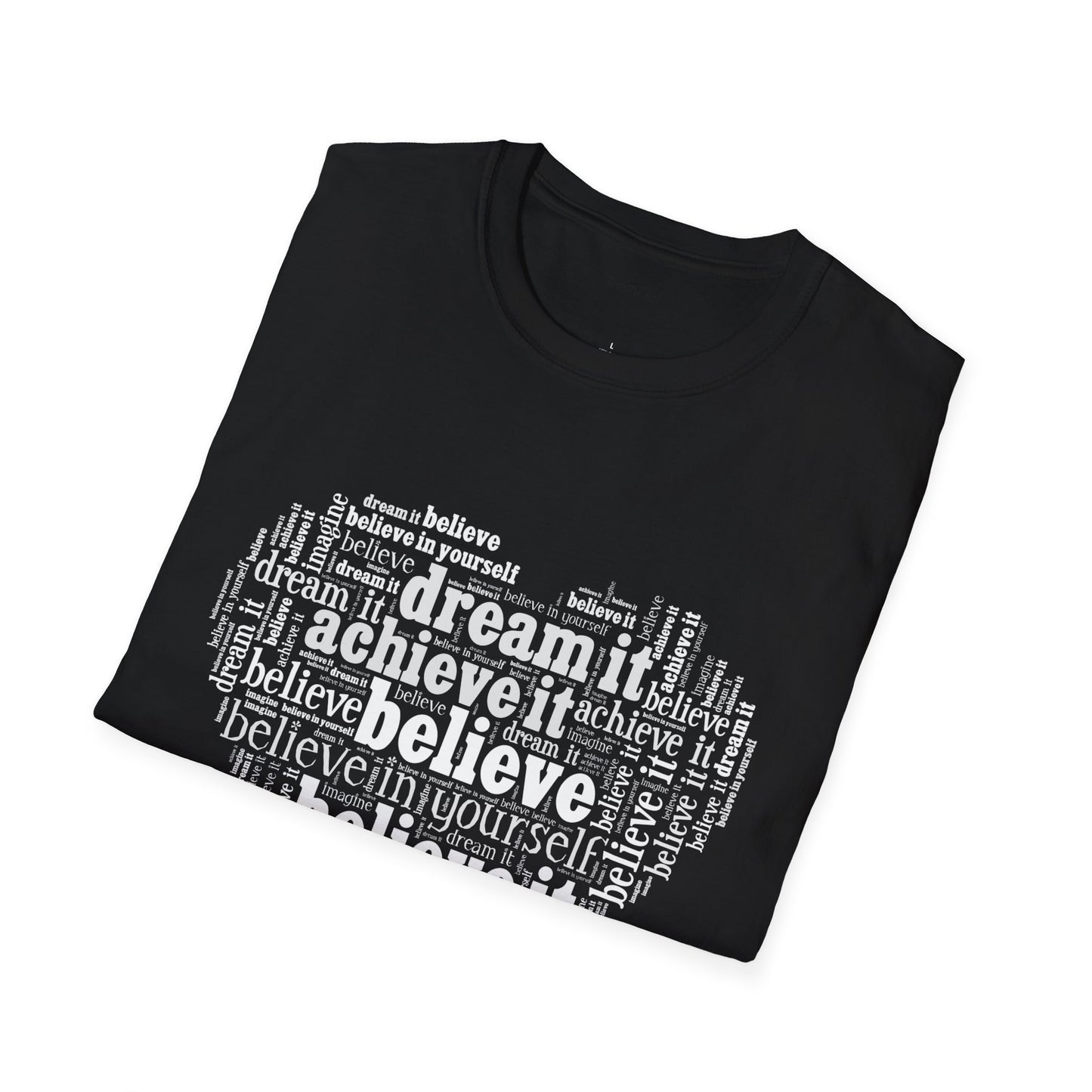 Dream Believe Achieve It - Unisex Softstyle T-Shirt 100% Cotton Graphic