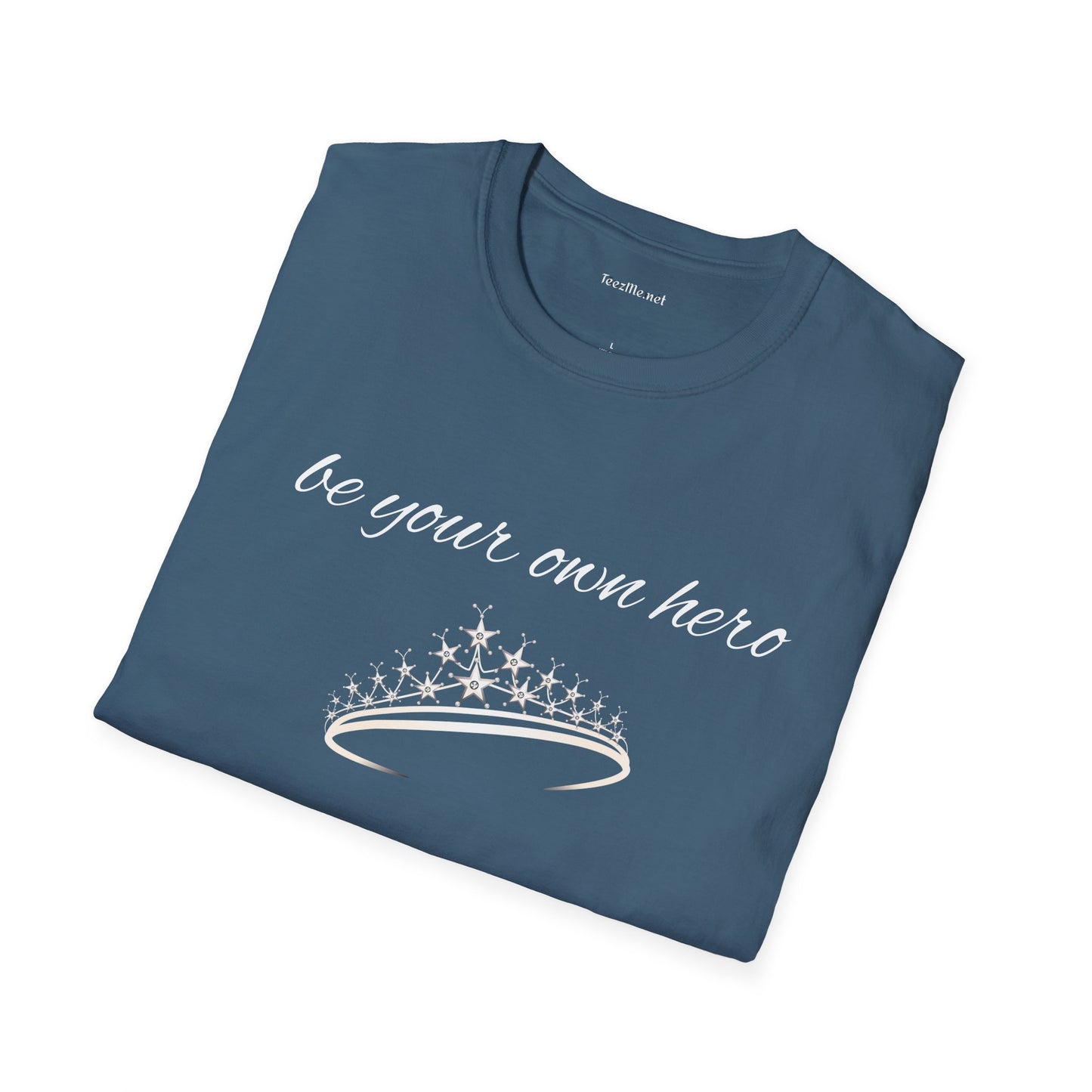 Be Your Own Hero - Unisex Softstyle T-Shirt 100% Cotton Graphic