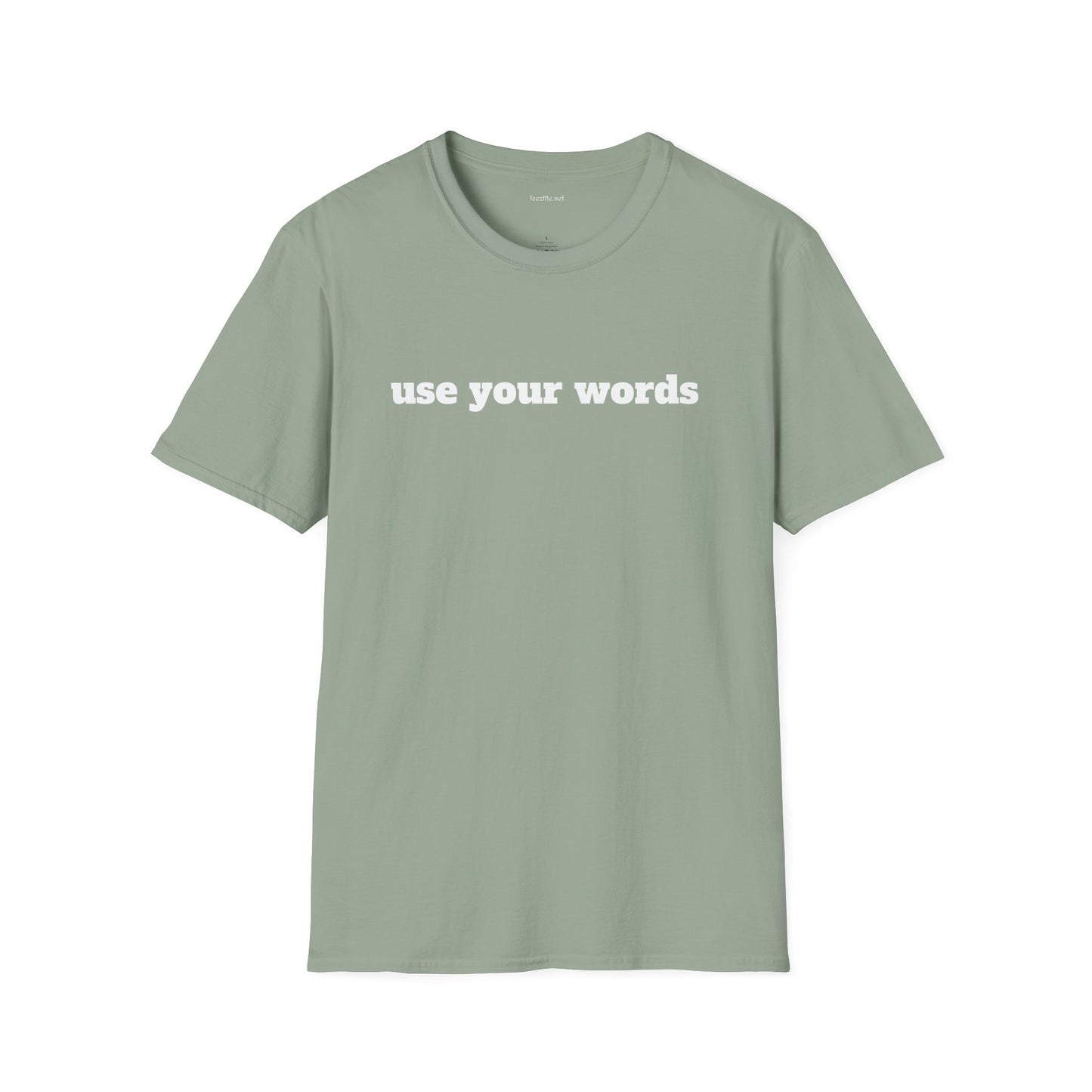 Use your words - Unisex Softstyle T-Shirt 100% Cotton Graphic