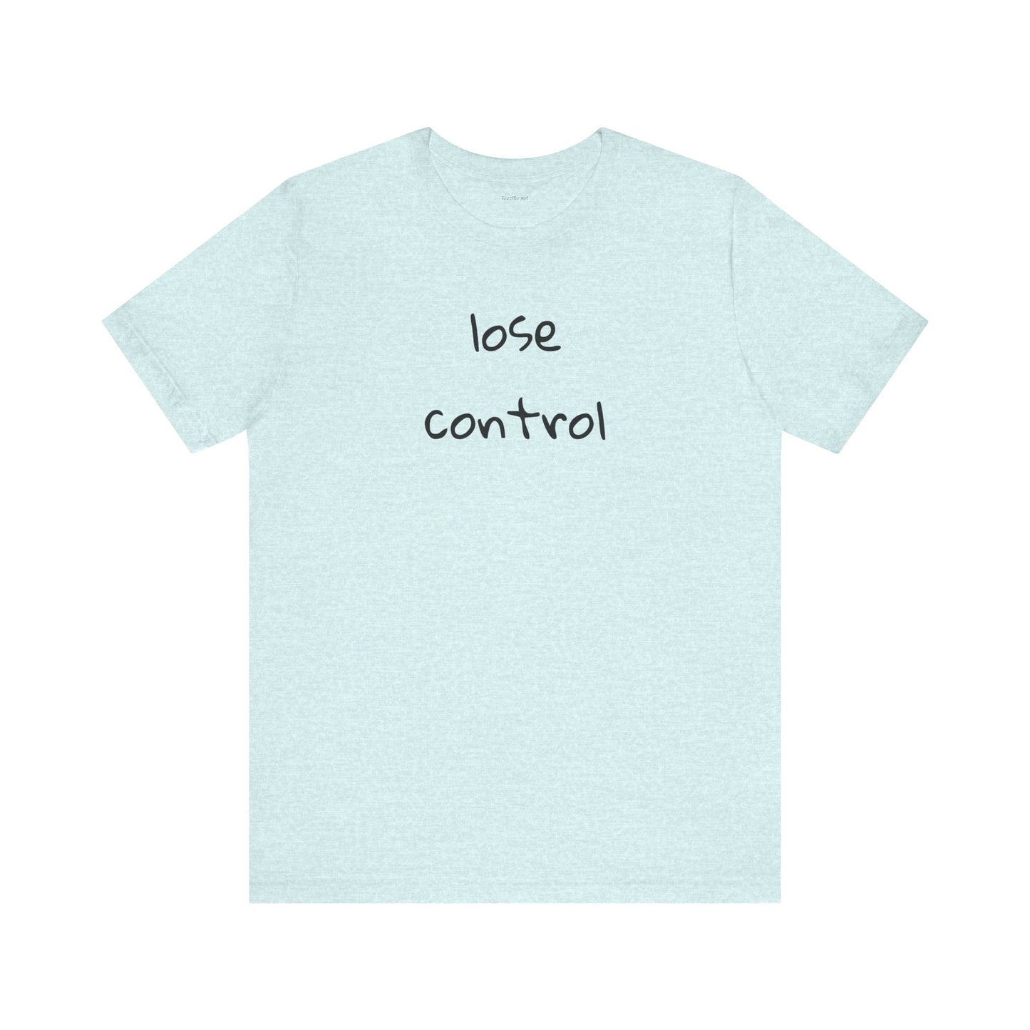 Lose Control - Unisex Jersey Short Sleeve Tee