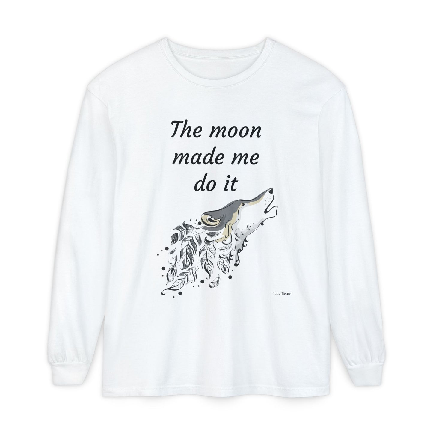 The moon made me do it - Unisex Garment-dyed Long Sleeve T-Shirt