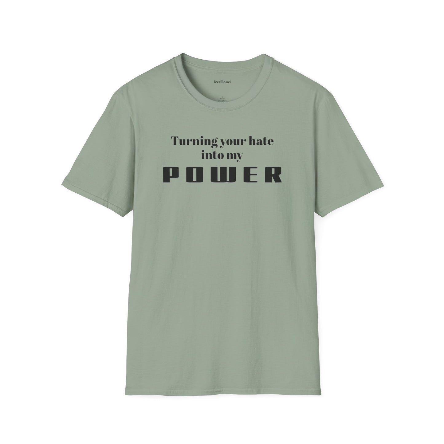 Turning your hate into my POWER - Unisex Softstyle T-Shirt 100% Cotton Graphic