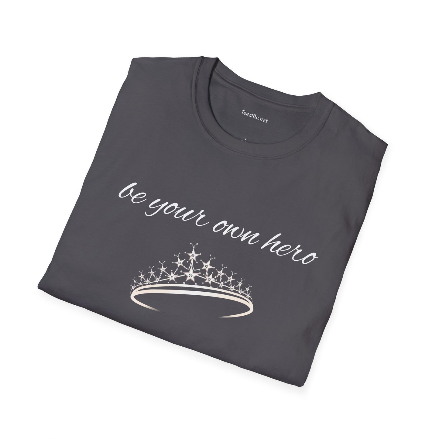 Be Your Own Hero - Unisex Softstyle T-Shirt 100% Cotton Graphic