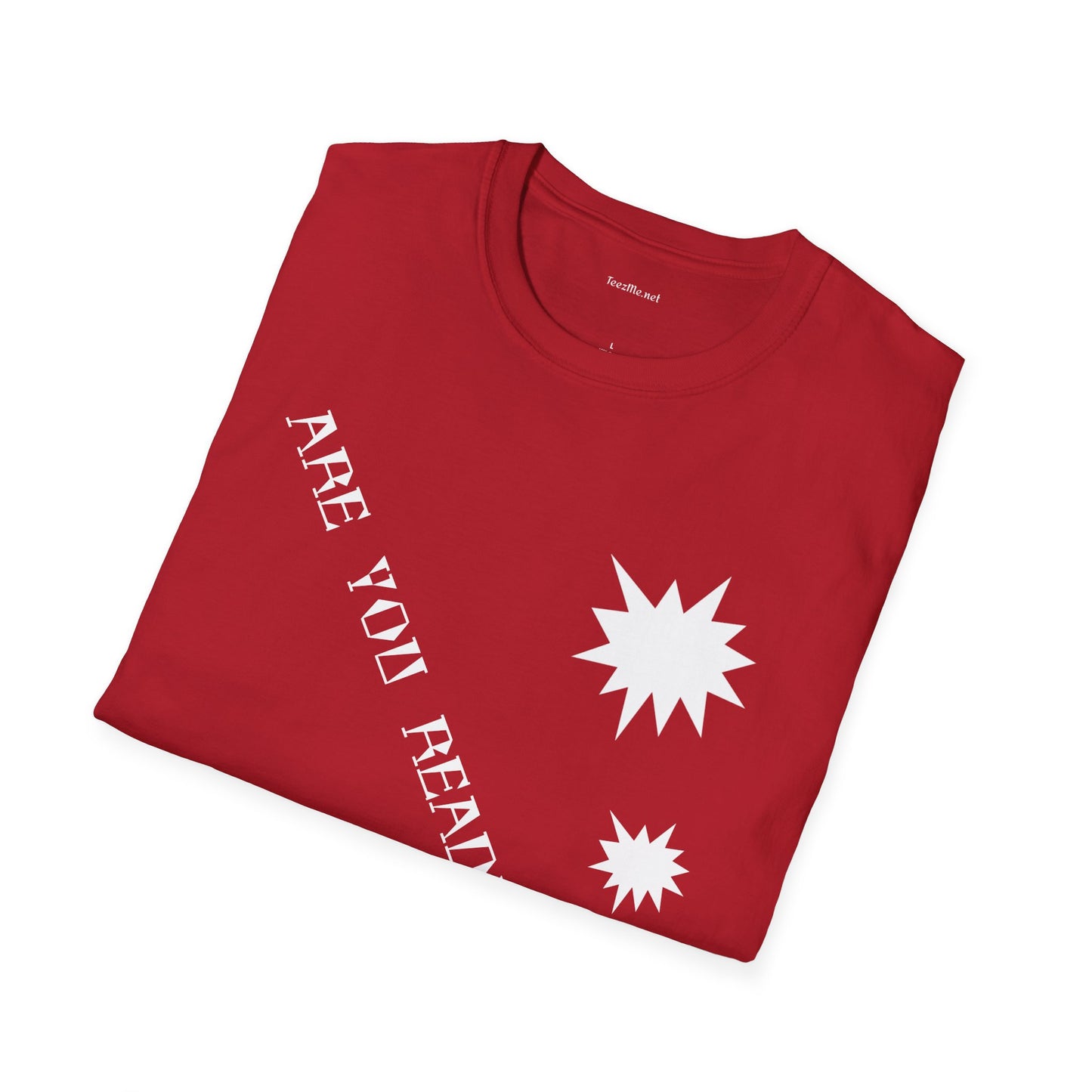 ARE YOU READY TO GO? - Unisex Softstyle T-Shirt 100% Cotton Graphic
