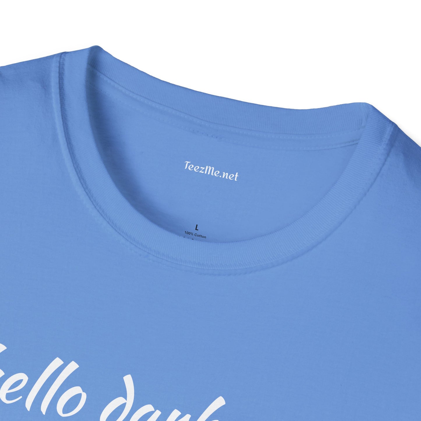 Hello darkness - Unisex Softstyle T-Shirt 100% Cotton Graphic